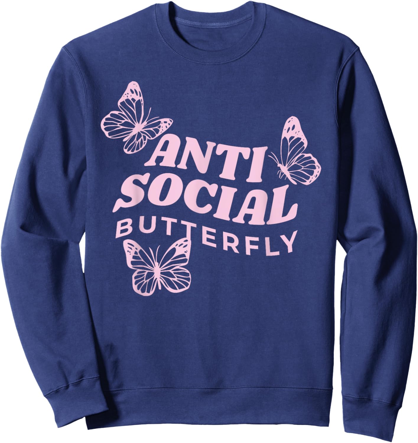 Antisocial Butterfly Anti Social Hater Anxiety Introvert Sweatshirt - Sweatshirt | Navy