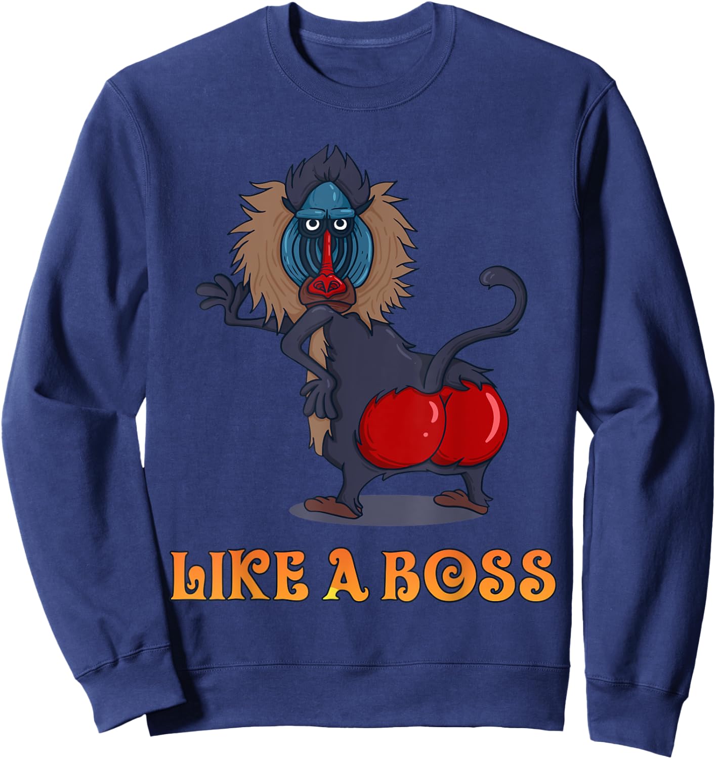 Dance Monkey - Like a Boss baboon monkey with red buttocks Sweatshirt - Sweatshirt | Navy