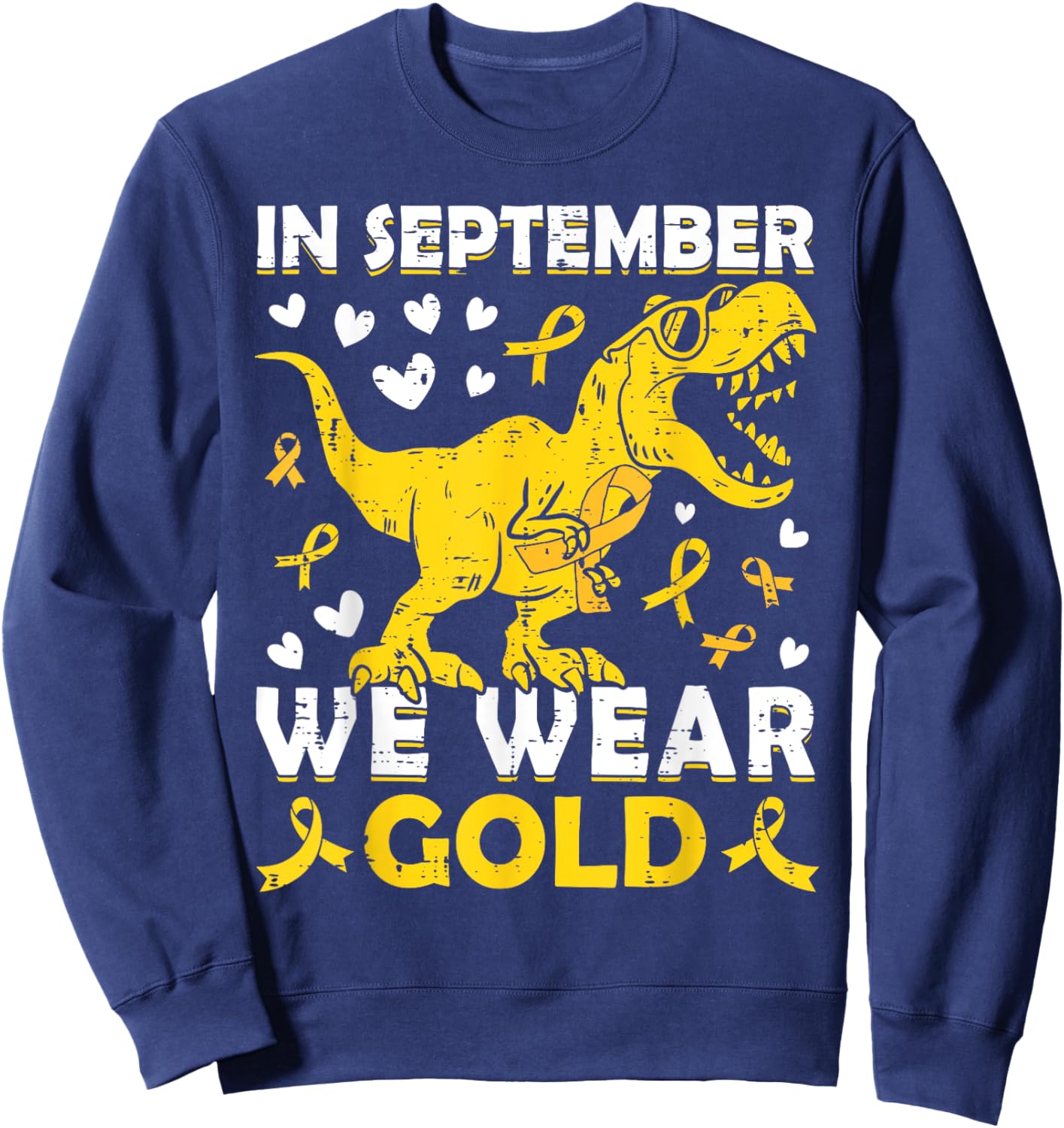 In September We Wear Gold T-Rex Childhood Cancer Awareness Sweatshirt - Sweatshirt | Navy