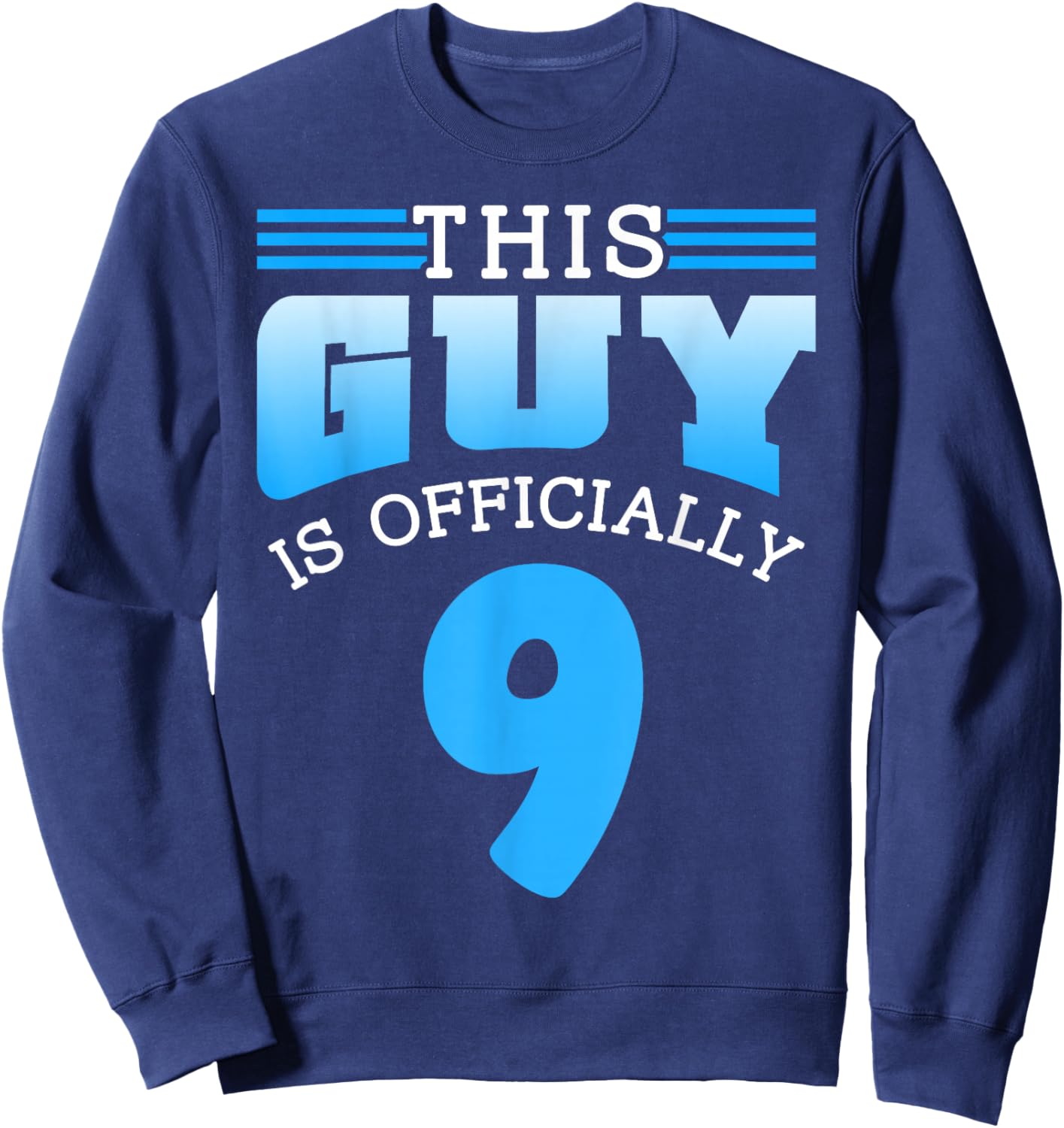 This Guy Is Officially 9 Birthday Men Cute Boy Nine 9Th Sweatshirt - Sweatshirt | Navy