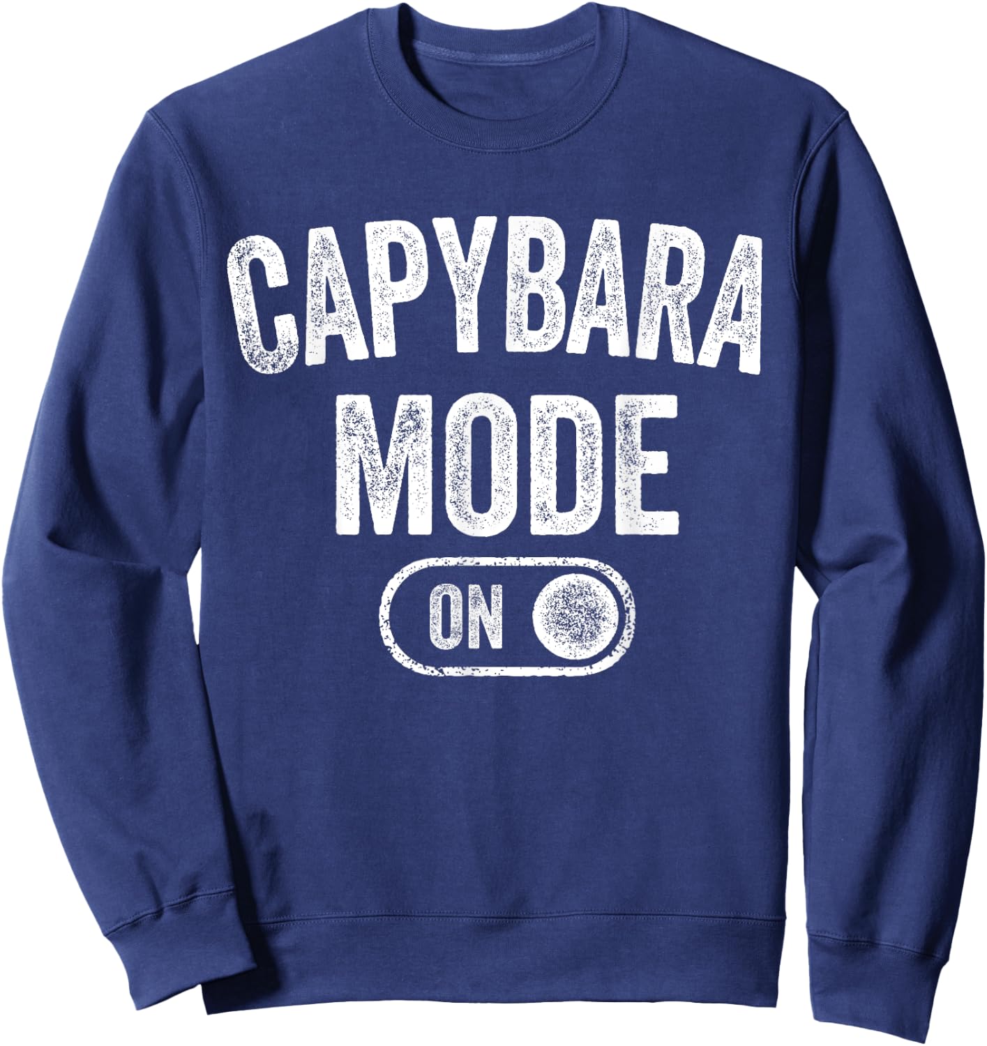 Capybara Mode On Costume Funny Giant Rodent Gift Animal Love Sweatshirt - Sweatshirt | Navy