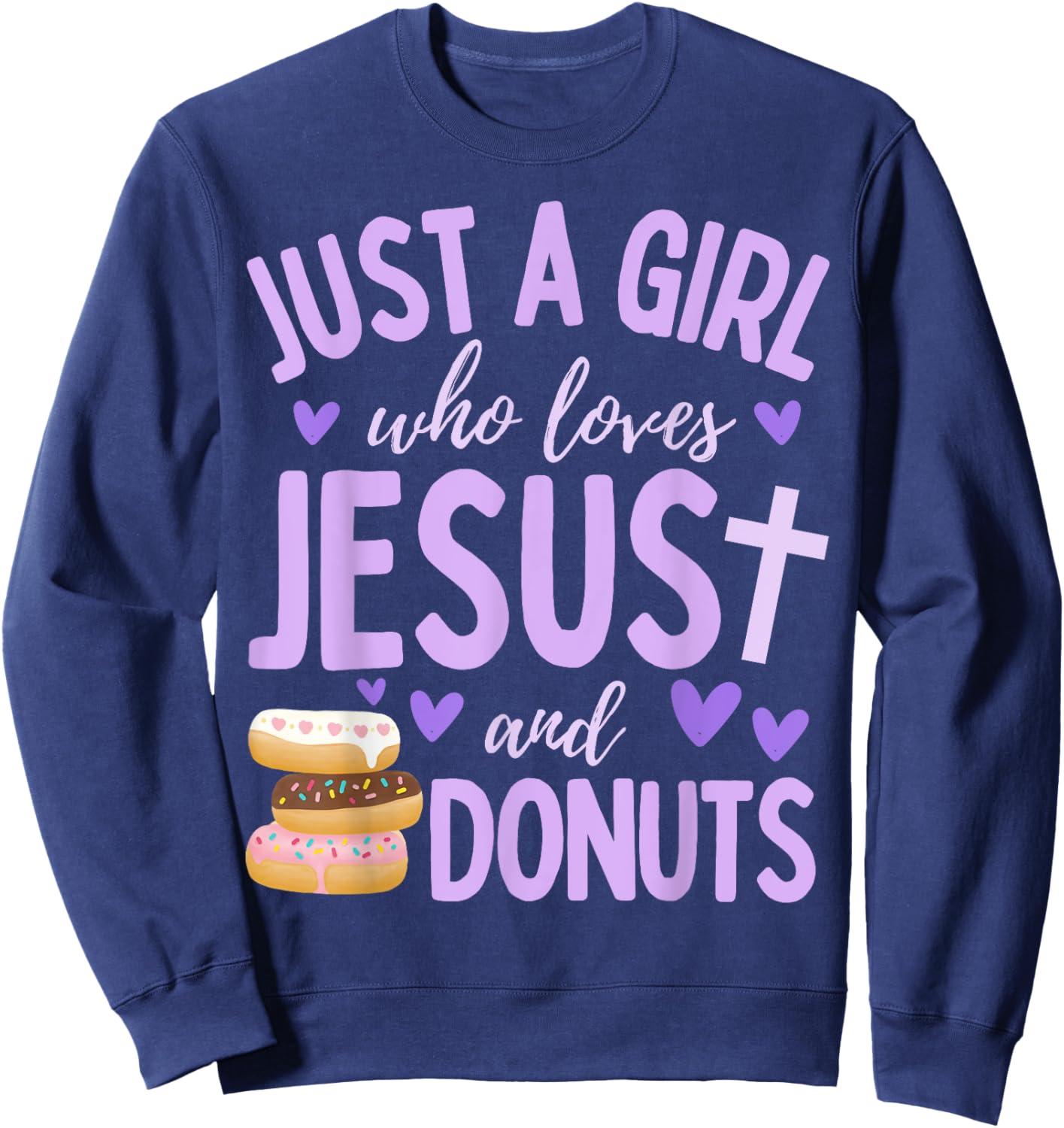 Just A Girl Who Loves Jesus and Donuts Christian Funny Sweatshirt - Sweatshirt | Navy