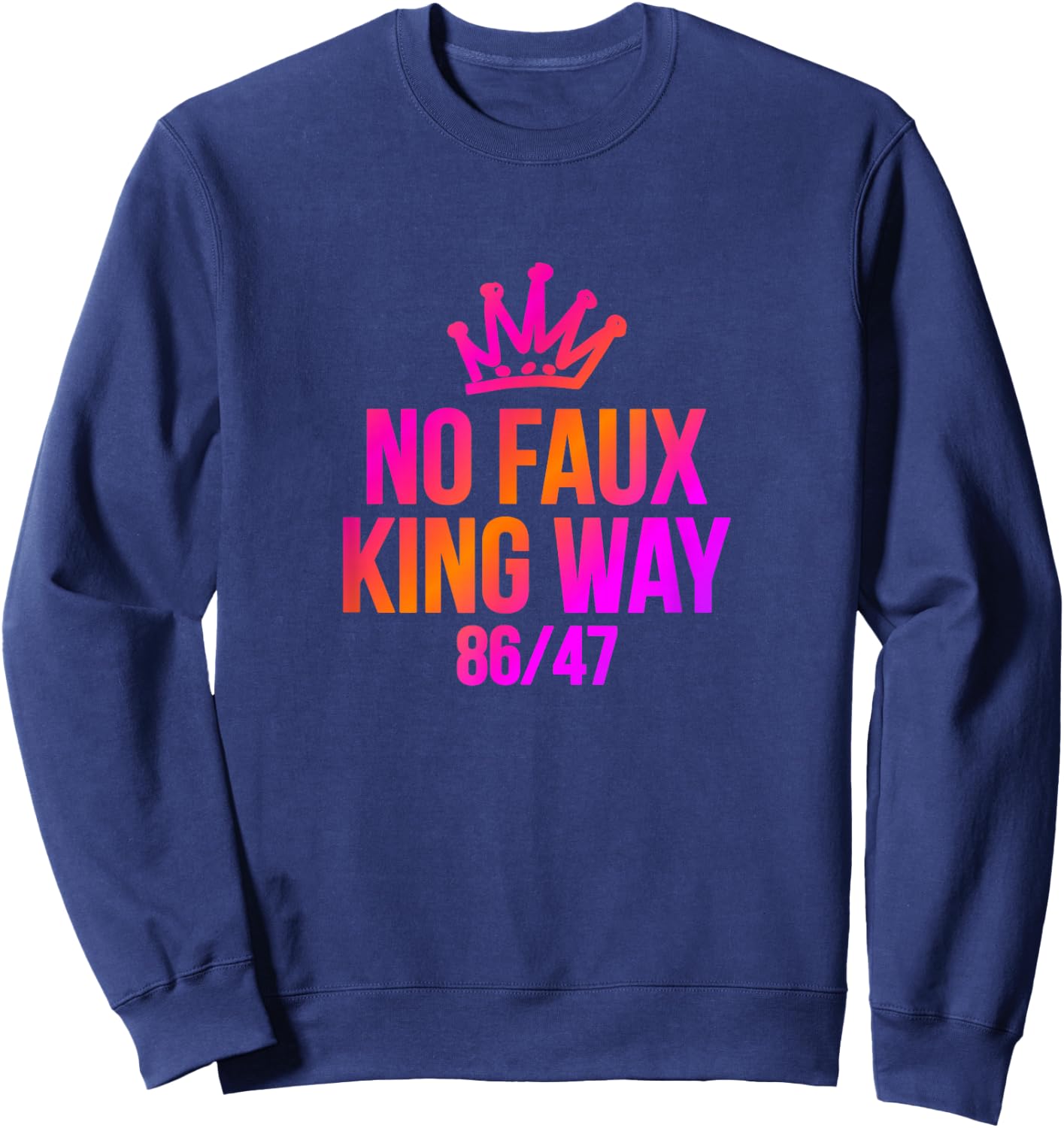 NO Faux King Way - NO Kings in America - Protest Sweatshirt - Sweatshirt | Navy