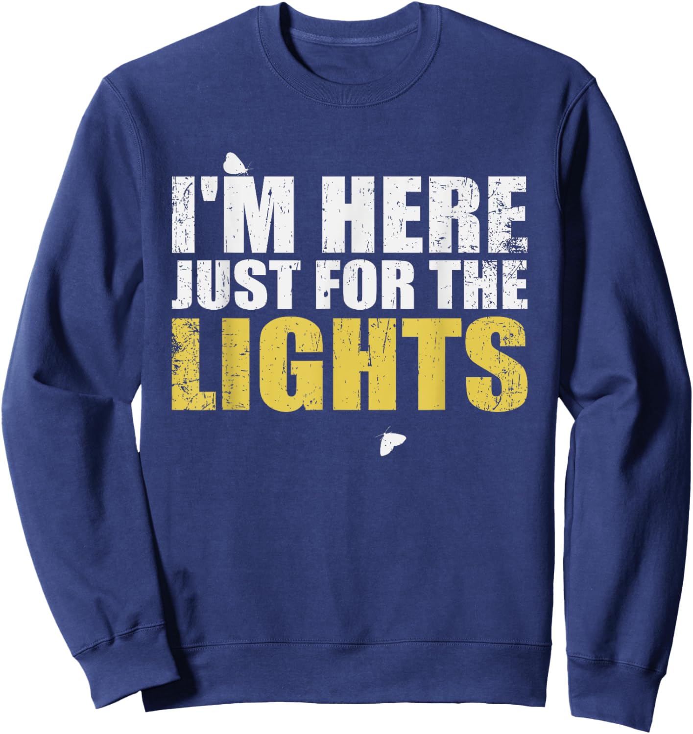 Just here for the lights funny Lighting Technician Sweatshirt - Sweatshirt | Navy