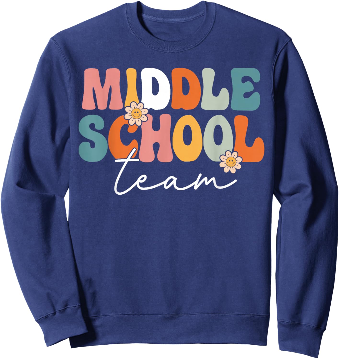 Middle School Team Retro Groovy Back To School 1st Grade Sweatshirt - Sweatshirt | Navy