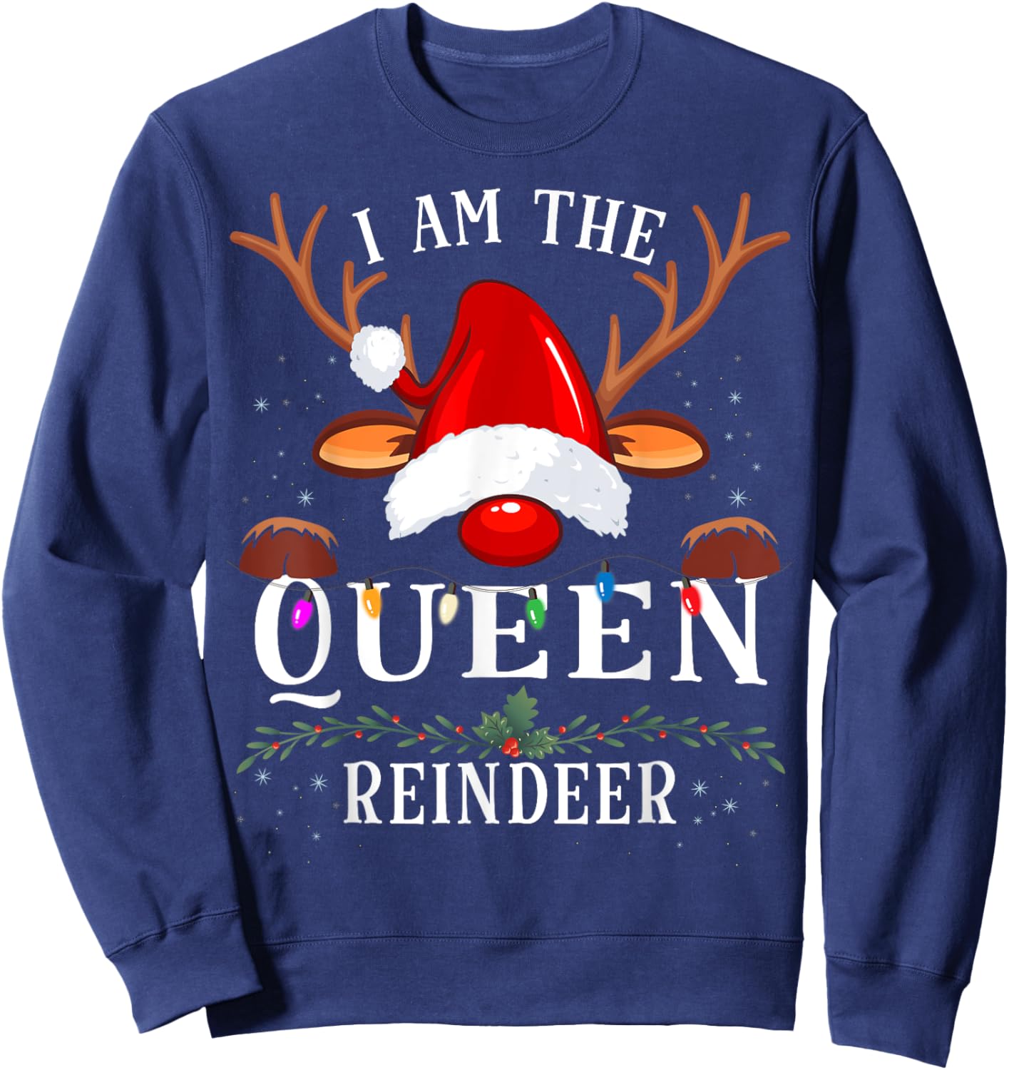 I Am The Queen Reindeer Christmas Family Sweatshirt - Sweatshirt | Navy