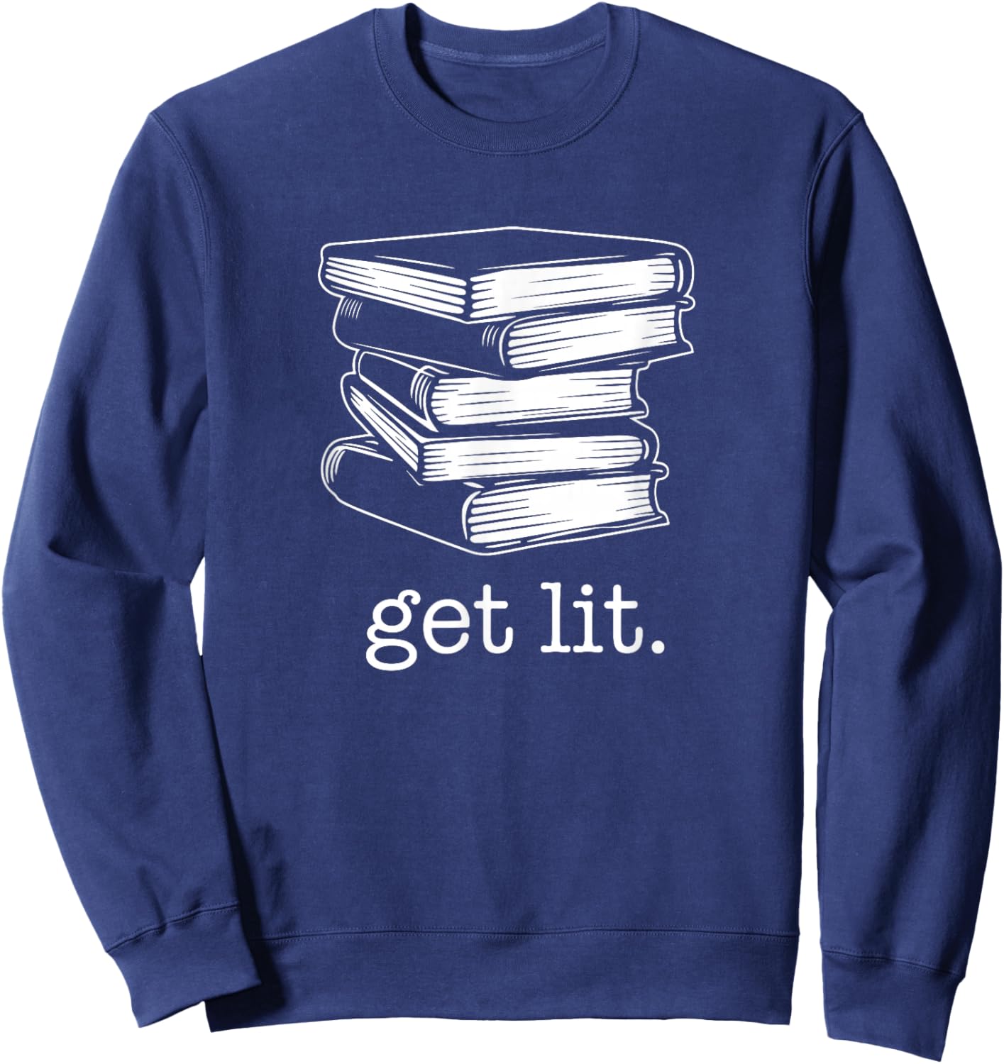 Get Lit with Books Funny Meme Book Lover Reading Sweatshirt - Sweatshirt | Navy