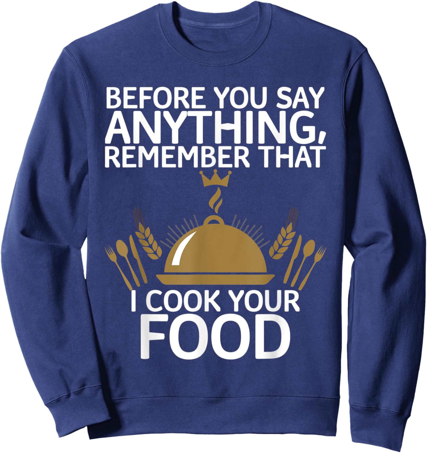 Funny Retro Vintage Chinese Cooking I Cook Your Food Sweatshirt - Sweatshirt | Navy