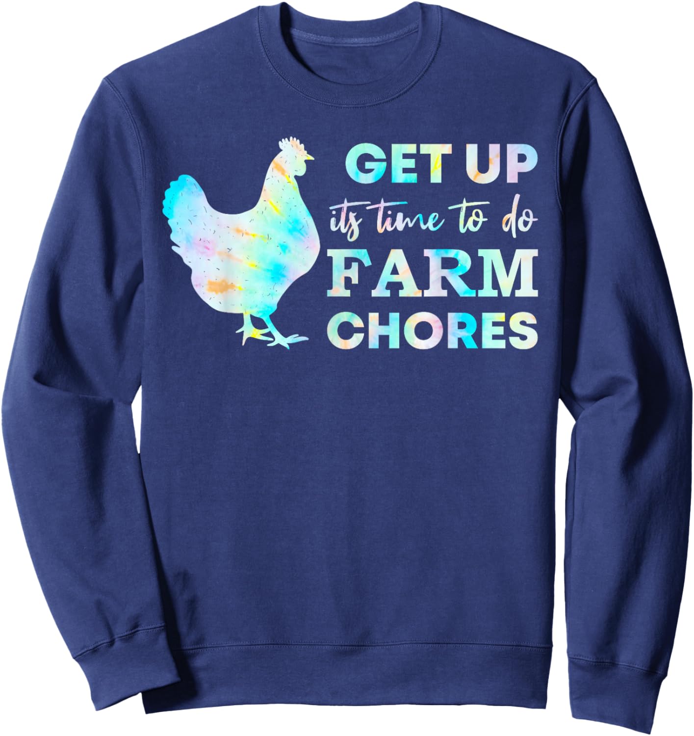 Get Up Its Time to Do Farm Chores Sweatshirt - Sweatshirt | Navy