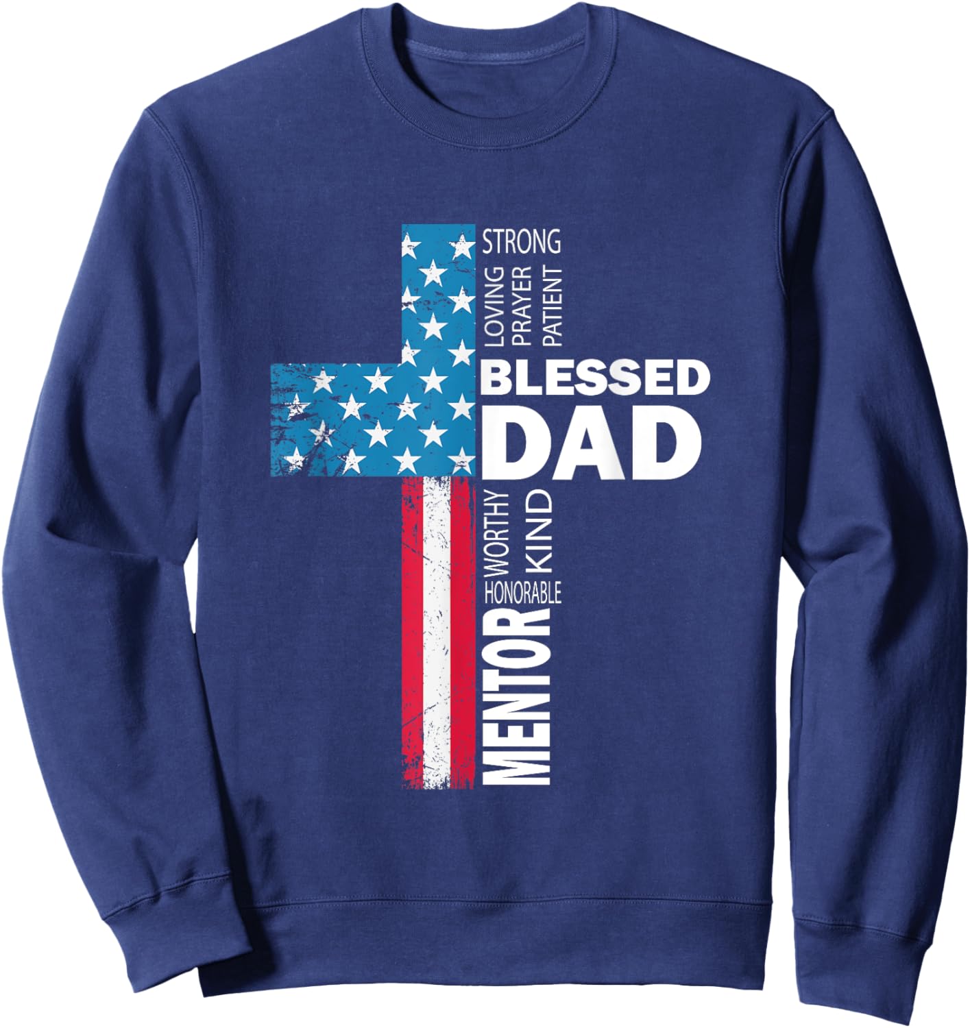Christian Blessed Dad Cross fathers day Sweatshirt - Sweatshirt | Navy