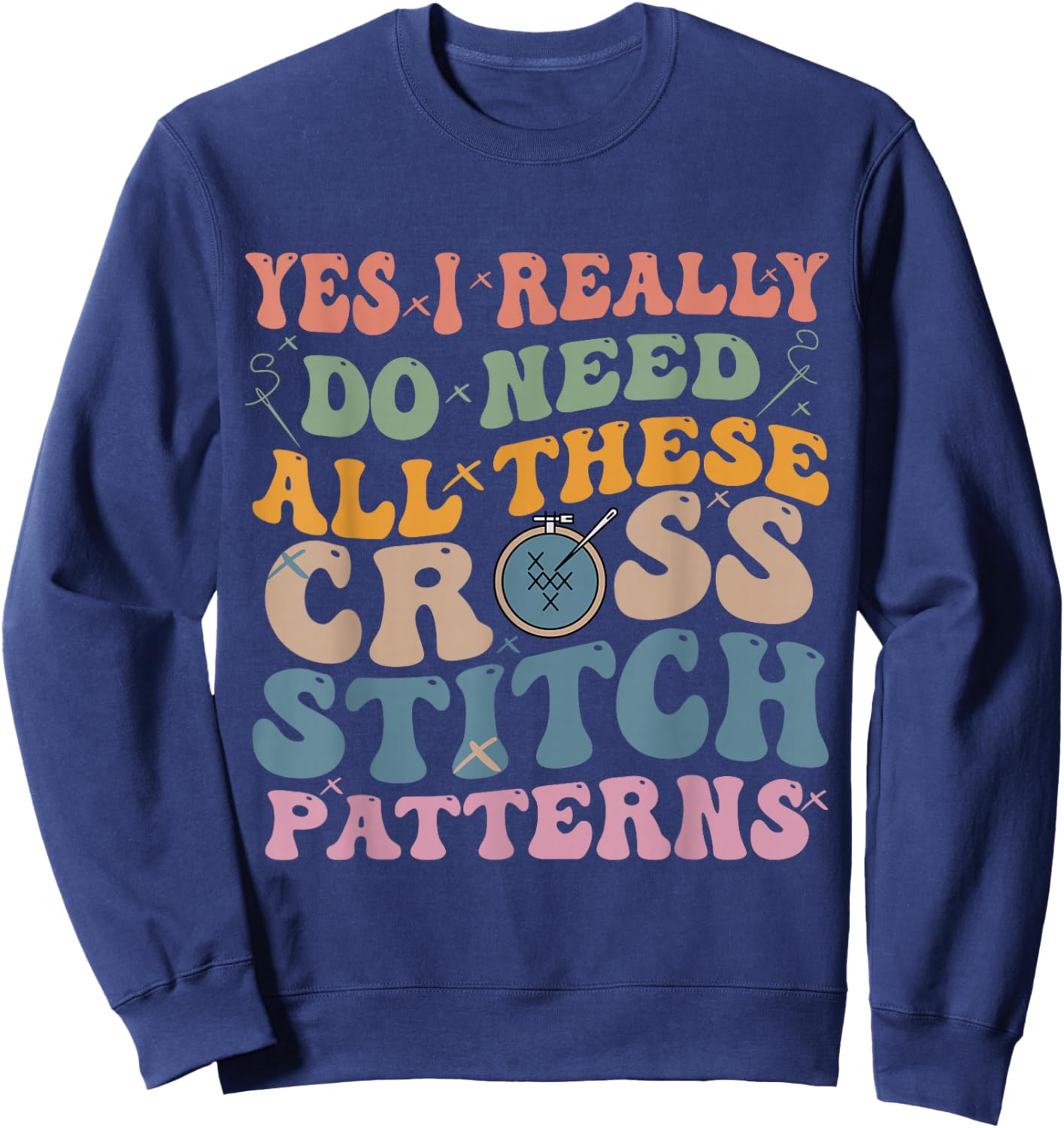 Yes, I really need all these cross stitch patterns Sweatshirt - Sweatshirt | Navy