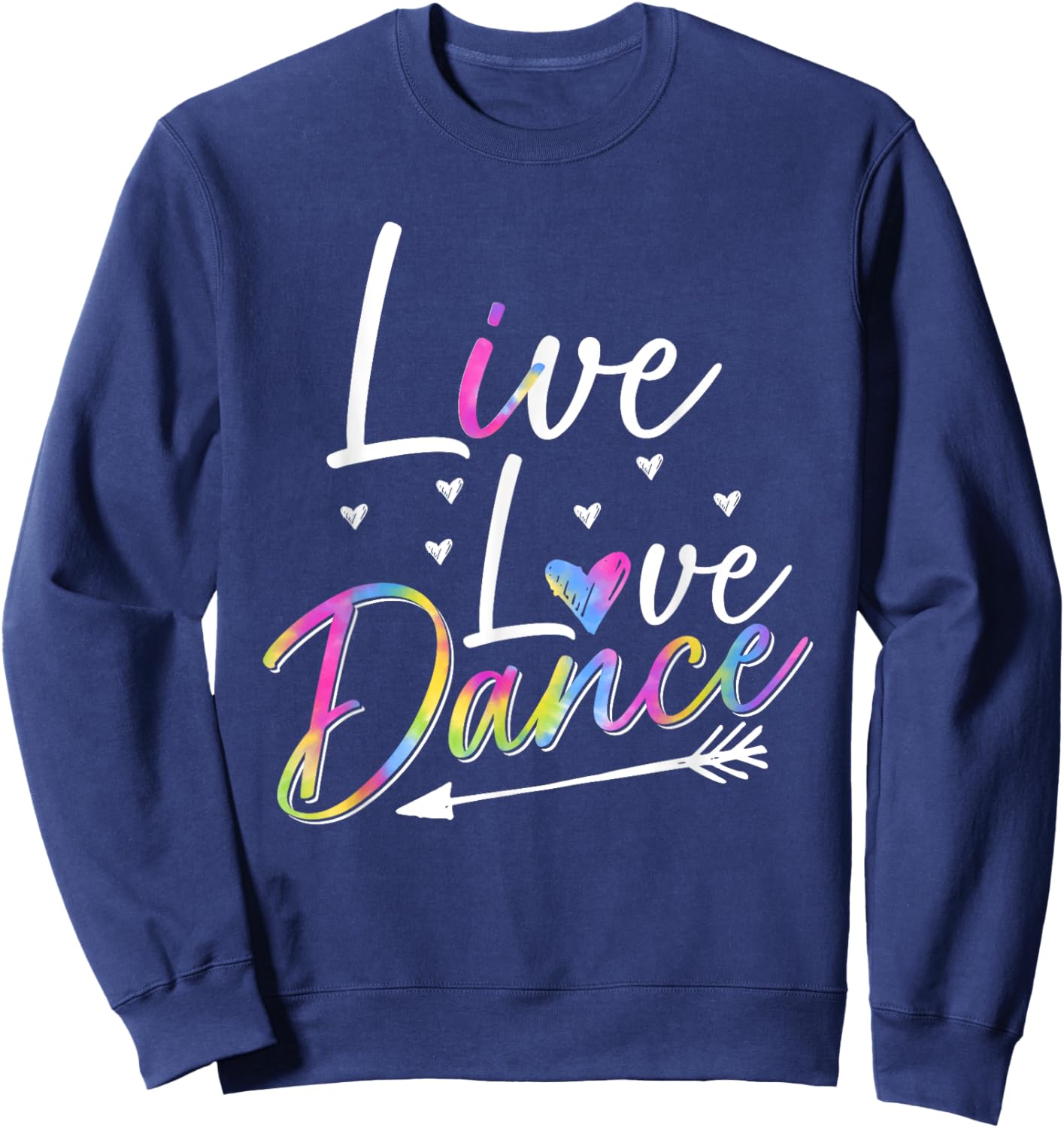 Funny Dancer Dancing Girls Live Love Dance Girls Sweatshirt - Sweatshirt | Navy