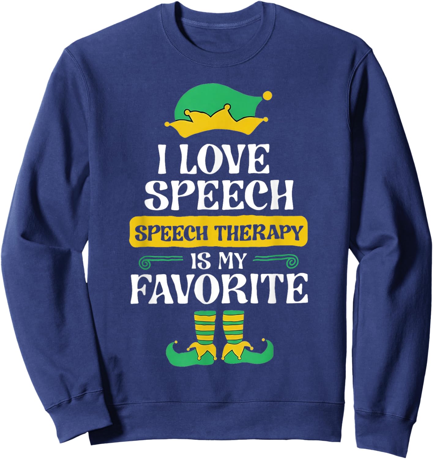 I Love Speech Speech Therapy is My Favorite Sweatshirt - Sweatshirt | Navy