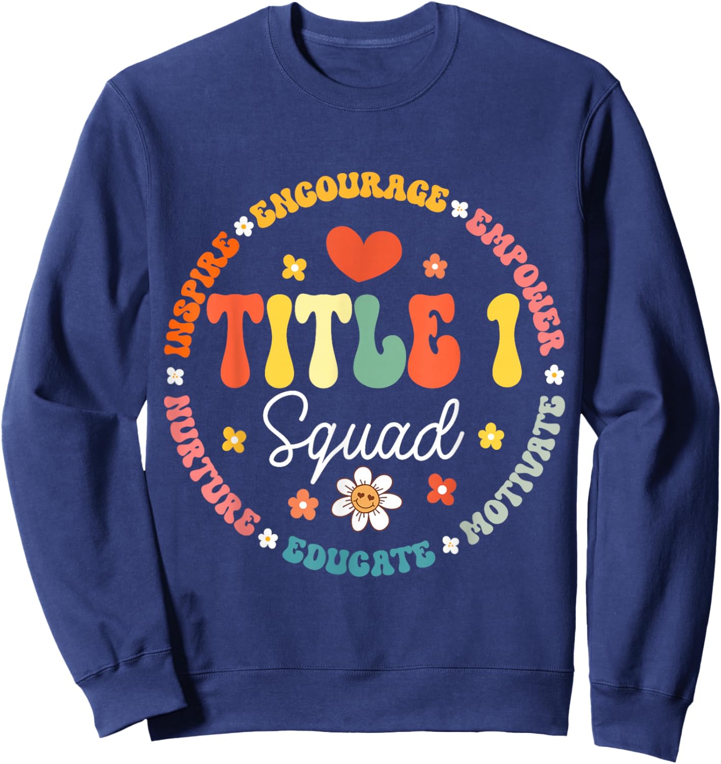 Groovy Title 1 squad cute title 1 Reading teacher Sweatshirt - Sweatshirt | Navy