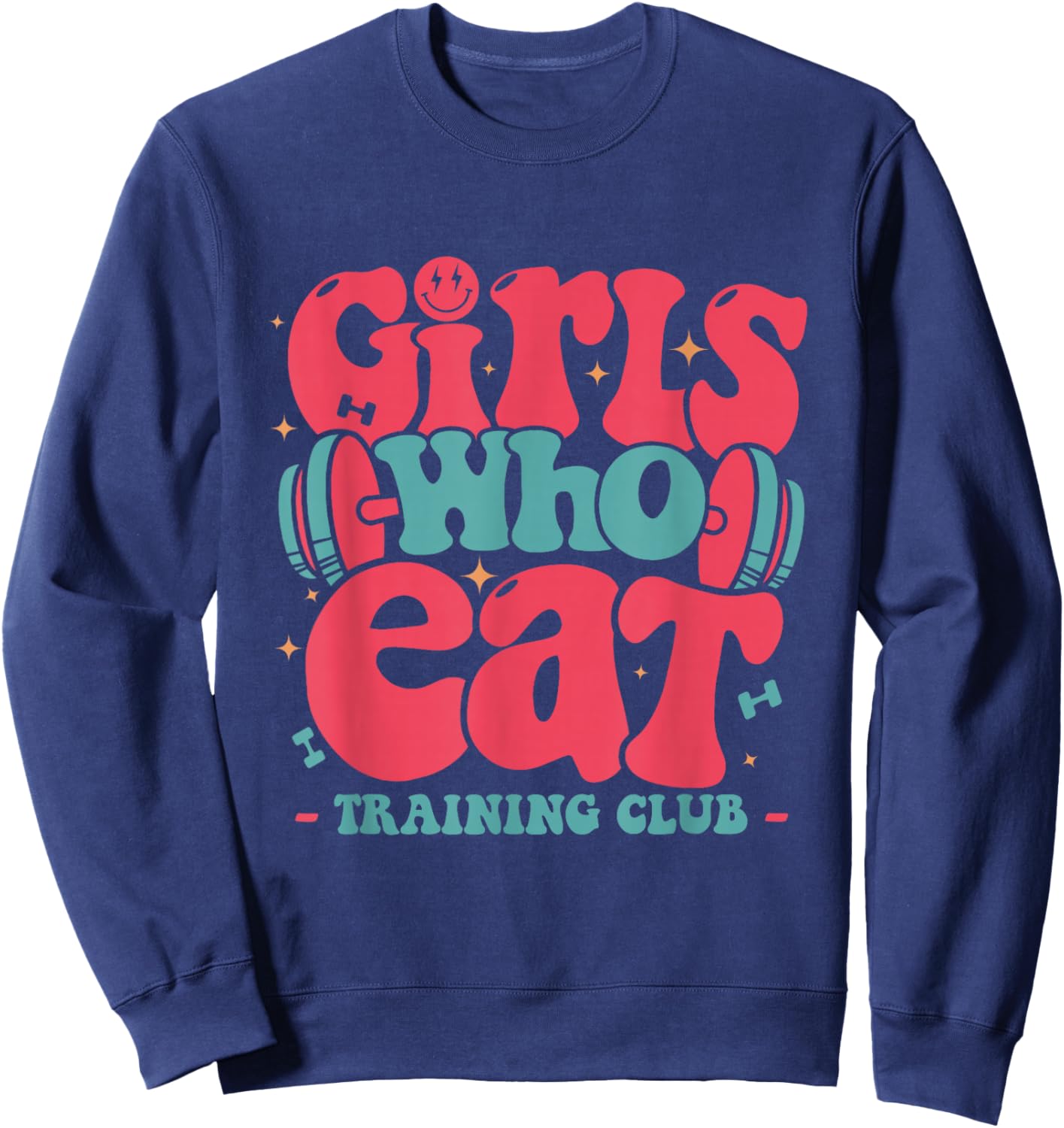Girls Who Eat training club barbell fitness funny GYM girls Sweatshirt - Sweatshirt | Navy
