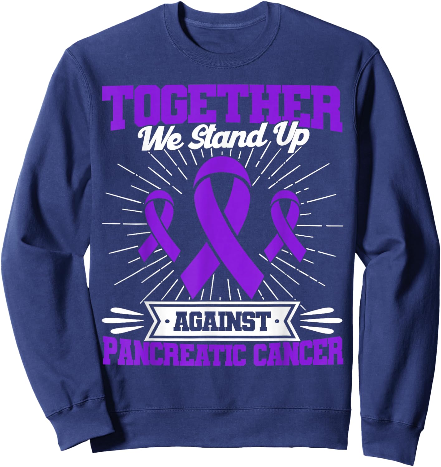 Together We Stand Up Against Pancreatic Cancer Awareness Sweatshirt - Sweatshirt | Navy