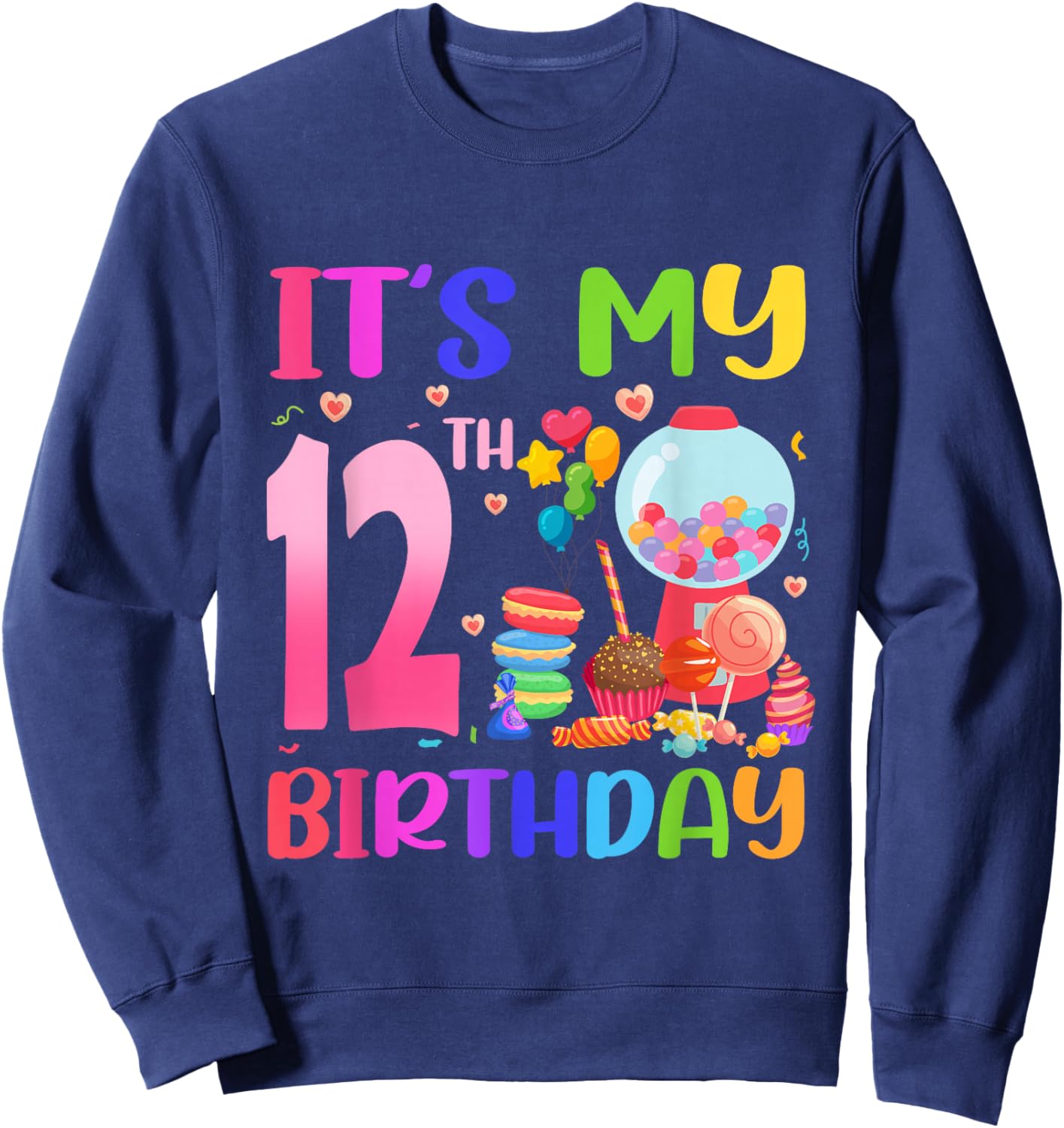 It's My 12th Birthday Girl Candy Candyland 12 Year Old Sweatshirt - Sweatshirt | Navy