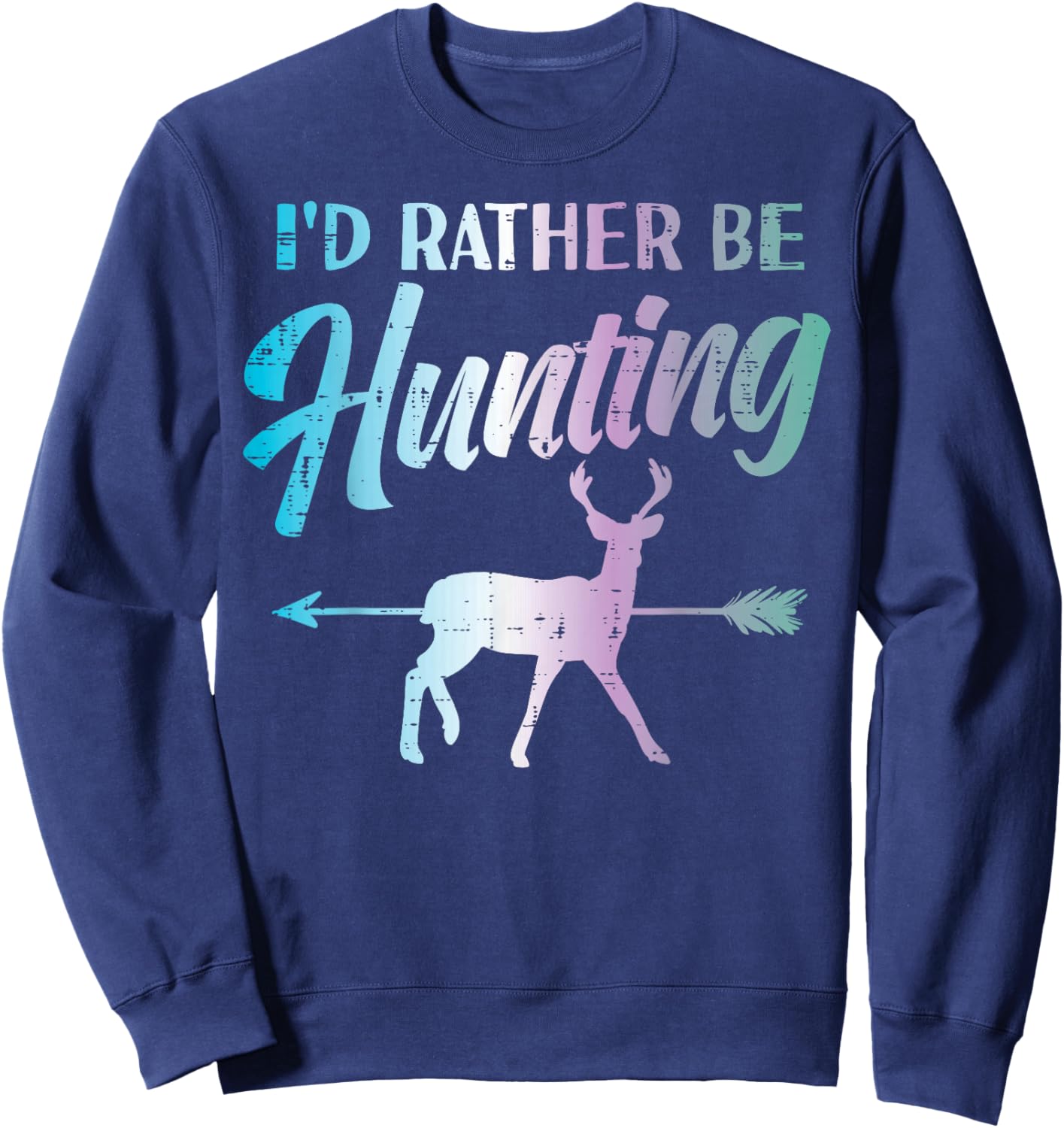 Id Rather Be Hunting Bow Deer Hunter Archer Women Kids Men Sweatshirt - Sweatshirt | Navy