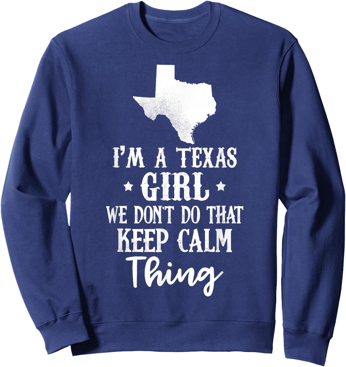 Texas Shirt I'm A Texas Girl - Gift and Girls Sweatshirt - Sweatshirt | Navy