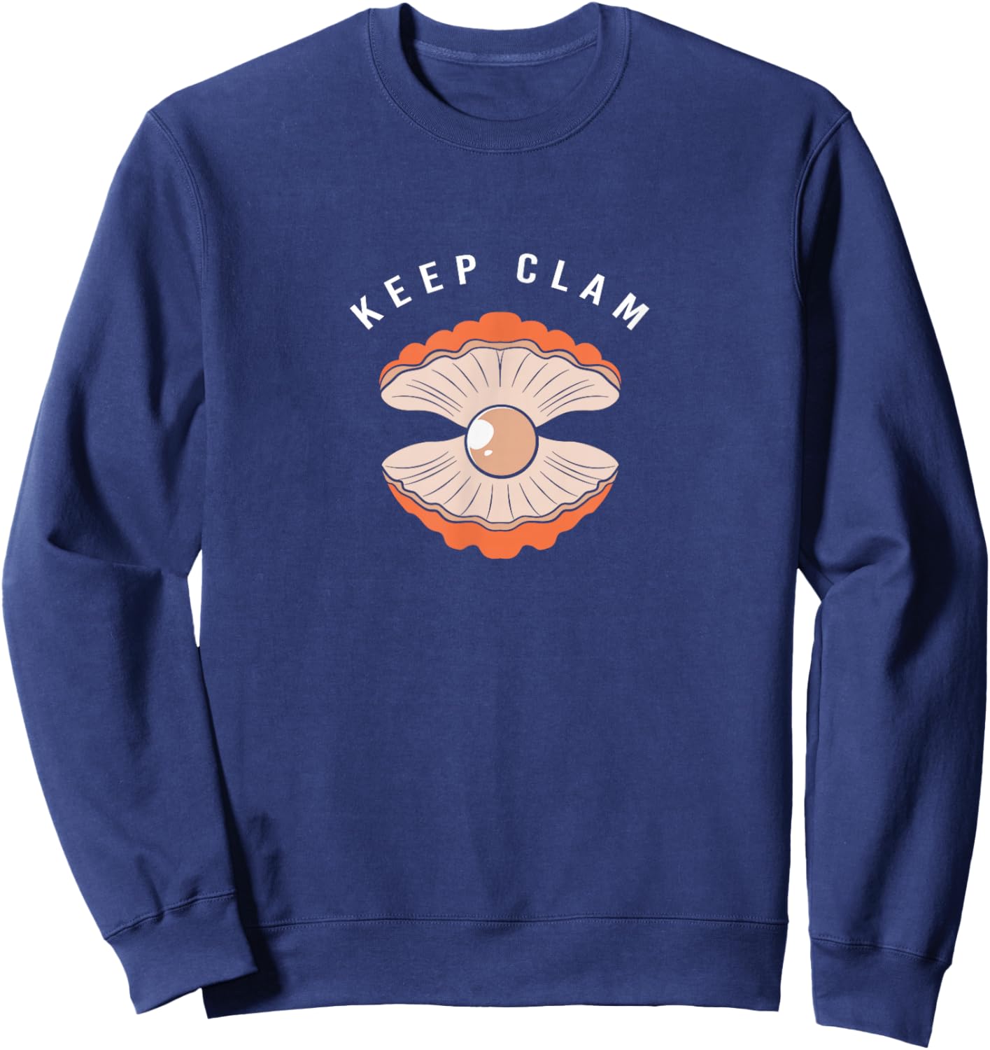 Cute Clam Pearl Shell Lover Keep Clam Sweatshirt - Sweatshirt | Navy