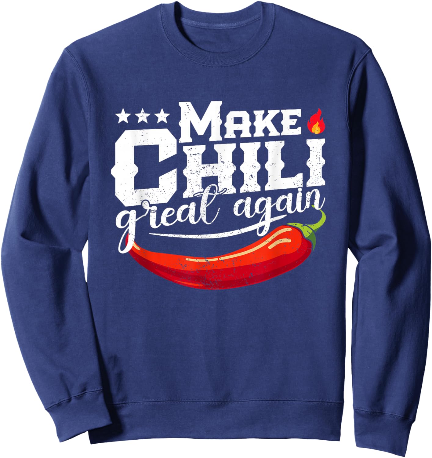 Make Chili Great Again Chili Cook-Off Competition Team Chef Sweatshirt - Sweatshirt | Navy