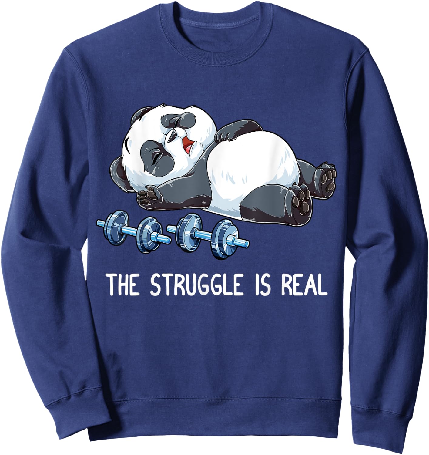 Panda The Struggle is Real Weightlifting Fitness Gym Funny Sweatshirt - Sweatshirt | Navy