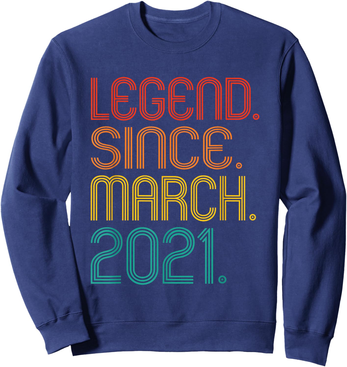 Legend Since March 2021 Vintage 2021 Birthday Idea Men Women Sweatshirt - Sweatshirt | Navy