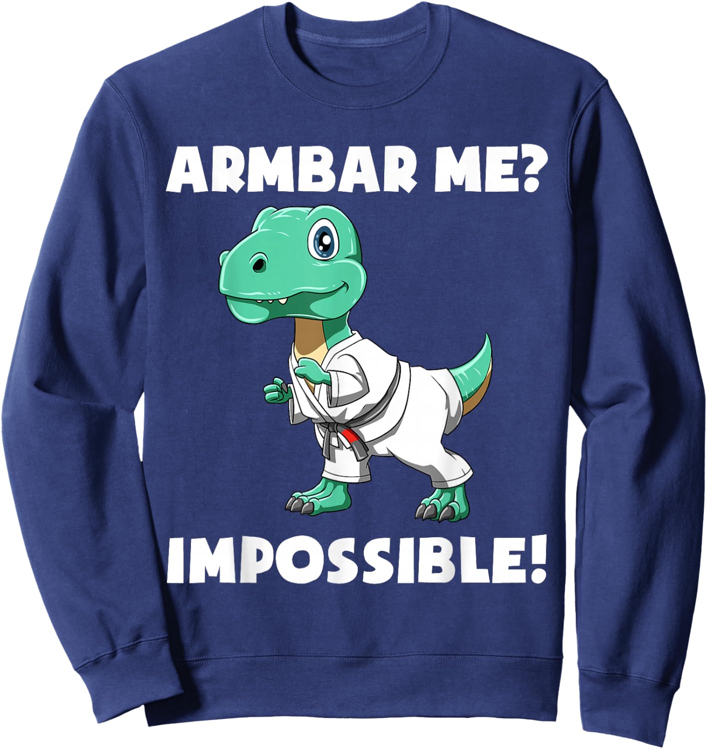 Funny Armbar T-Rex - Brazilian Jiu-Jitsu and BJJ Gift Sweatshirt - Sweatshirt | Navy
