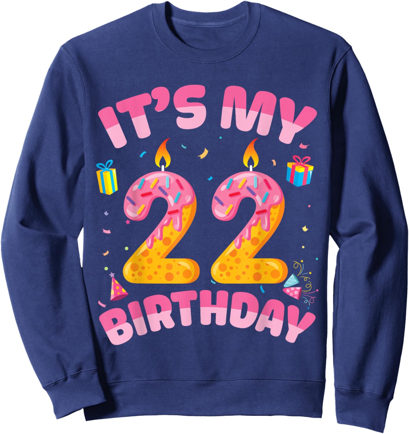 Candle Presents It's My 22 Years Old Birthday Happy 22nd Day Sweatshirt - Sweatshirt | Navy