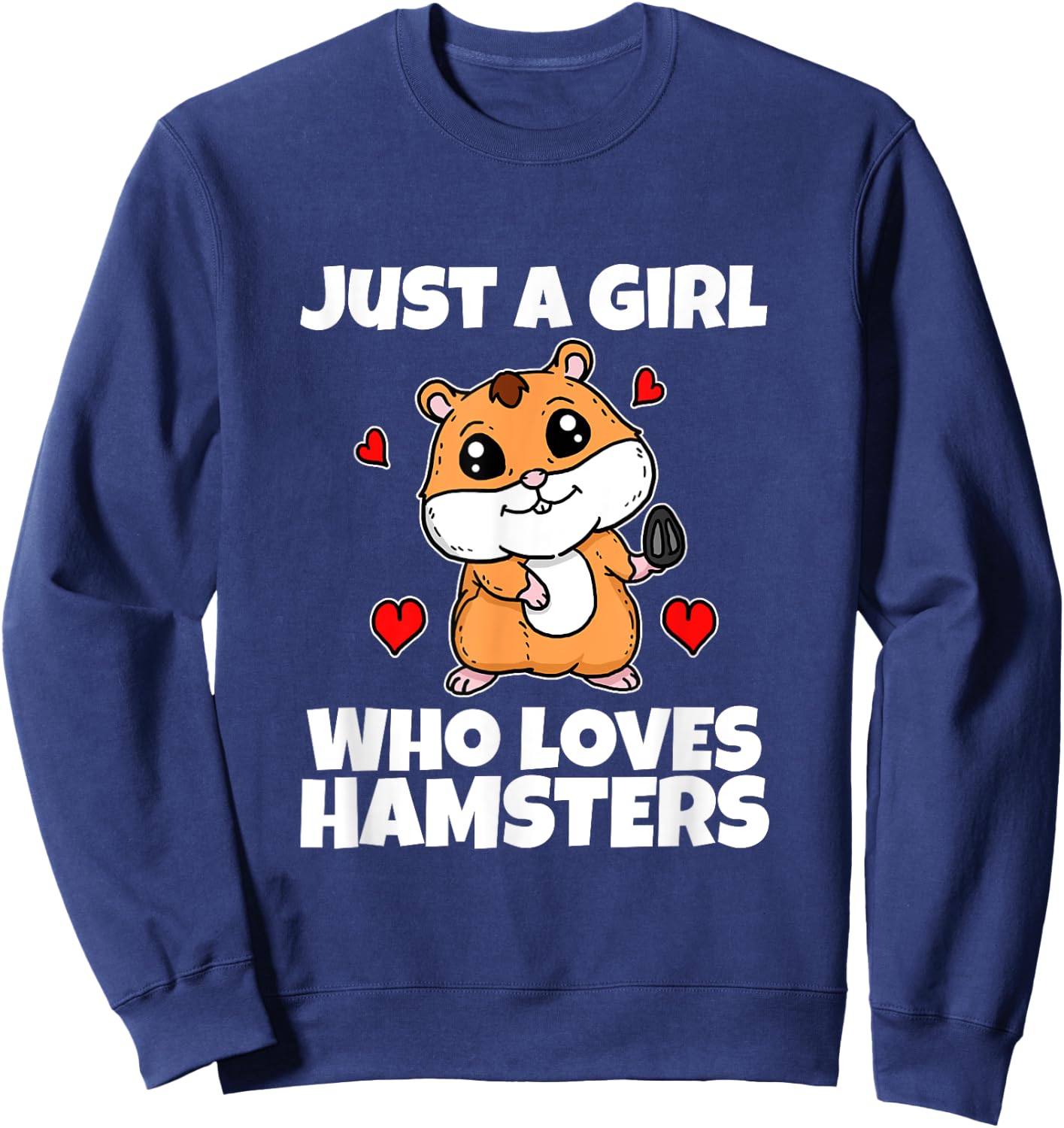 Just A Girl Who Loves Hamsters Funny Hamster Costume Sweatshirt - Sweatshirt | Navy