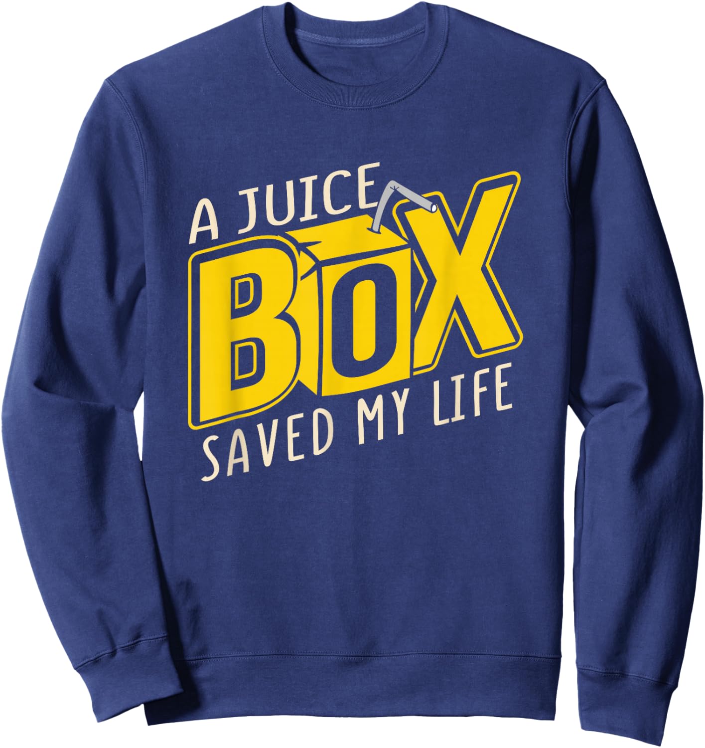 A Juice Box Saved My Life Funny Diabetes Educator Sweatshirt - Sweatshirt | Navy
