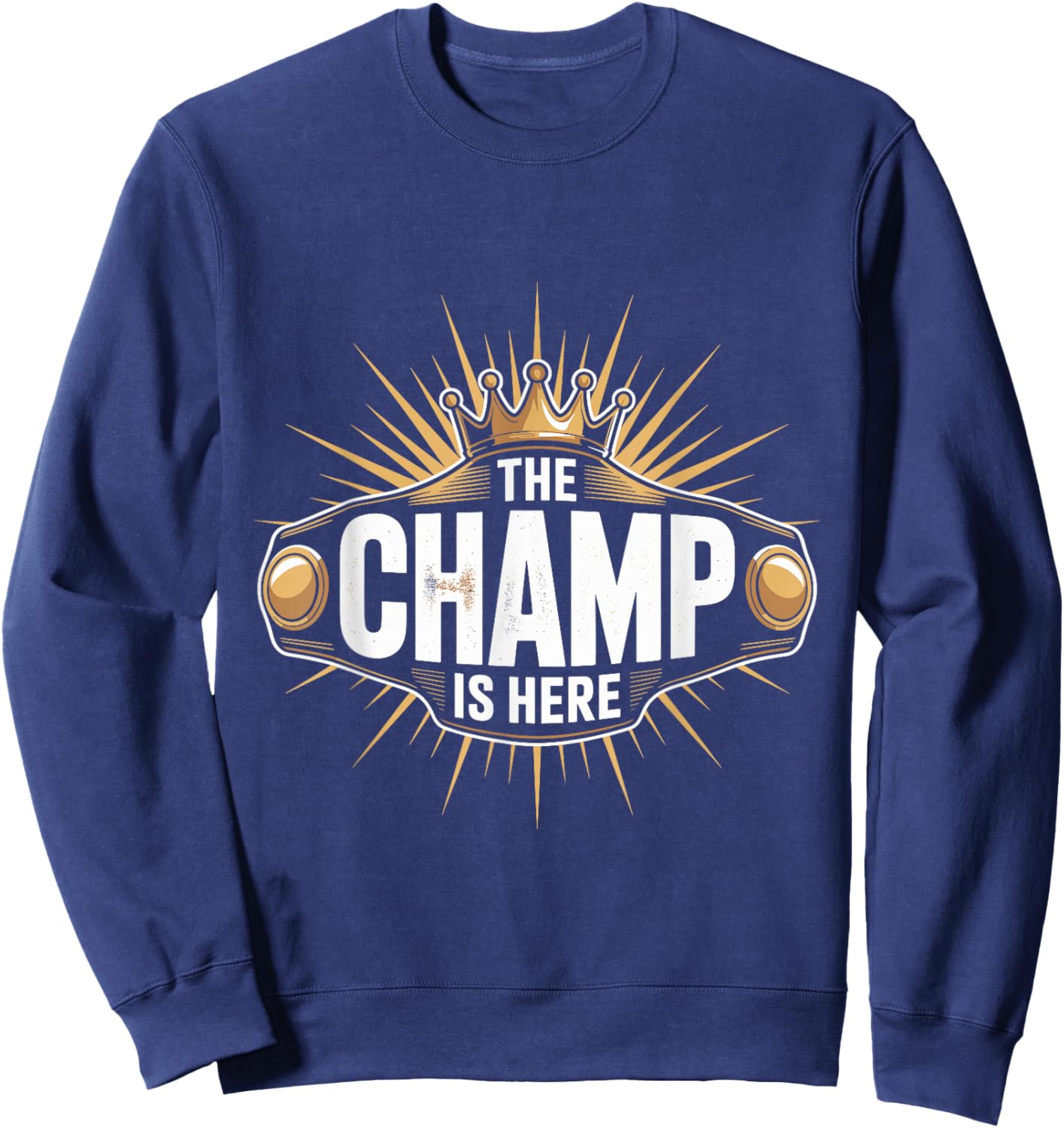 The Champ is Here Outfit Sweatshirt - Sweatshirt | Navy