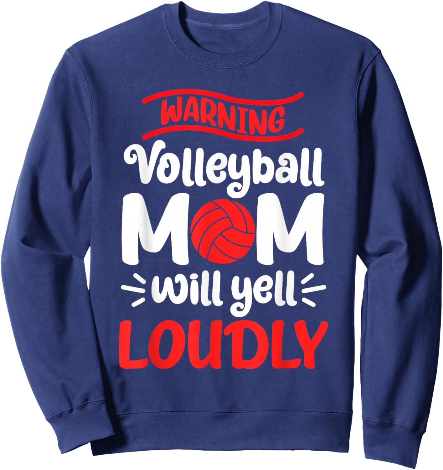 Volleyball Mom Warning Volleyball Mom Will Yell Loudly Sweatshirt - Sweatshirt | Navy