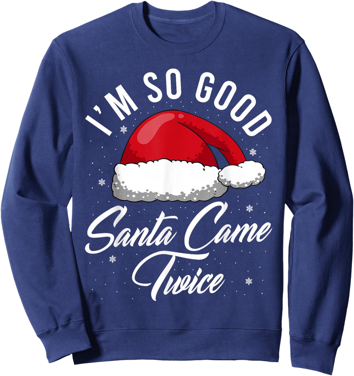 Santa Came Twice Shirt - Funny Christmas Joke Sweatshirt - Sweatshirt | Navy