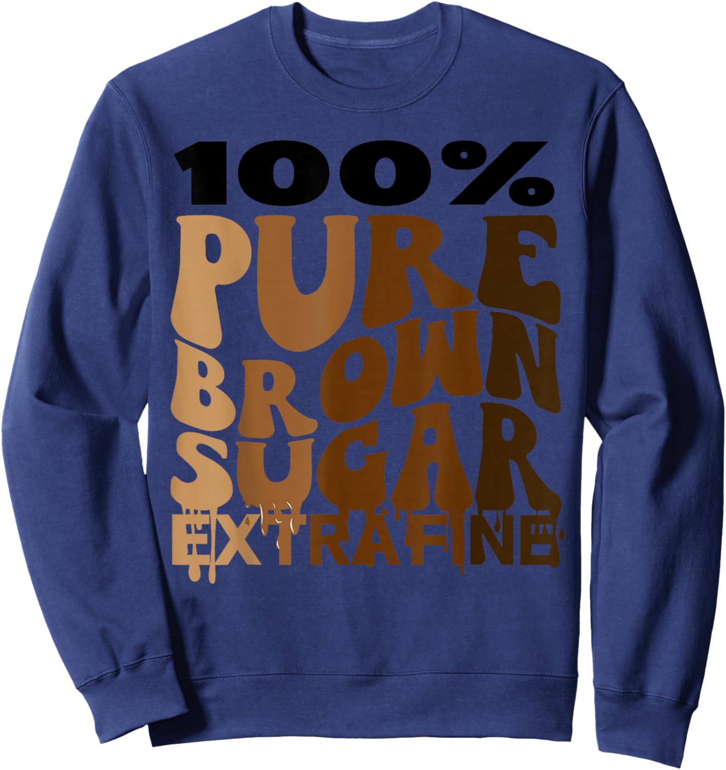 Black History Month Melanin 100 Pure Brown Sugar Extra Fine Sweatshirt - Sweatshirt | Navy