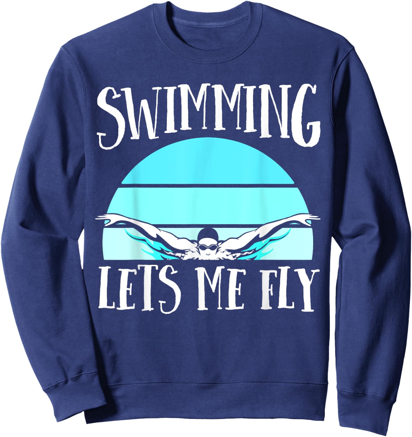 Swimming Lets My Fly Swim Team Shirt Women Swimmer Gift Sweatshirt - Sweatshirt | Navy