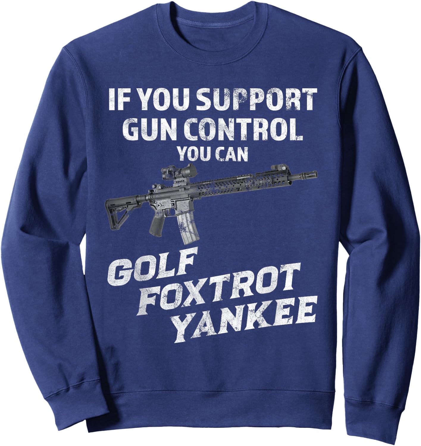 If Your Support Gun Control You Can Golf Foxtrot Yankee Sweatshirt - Sweatshirt | Navy