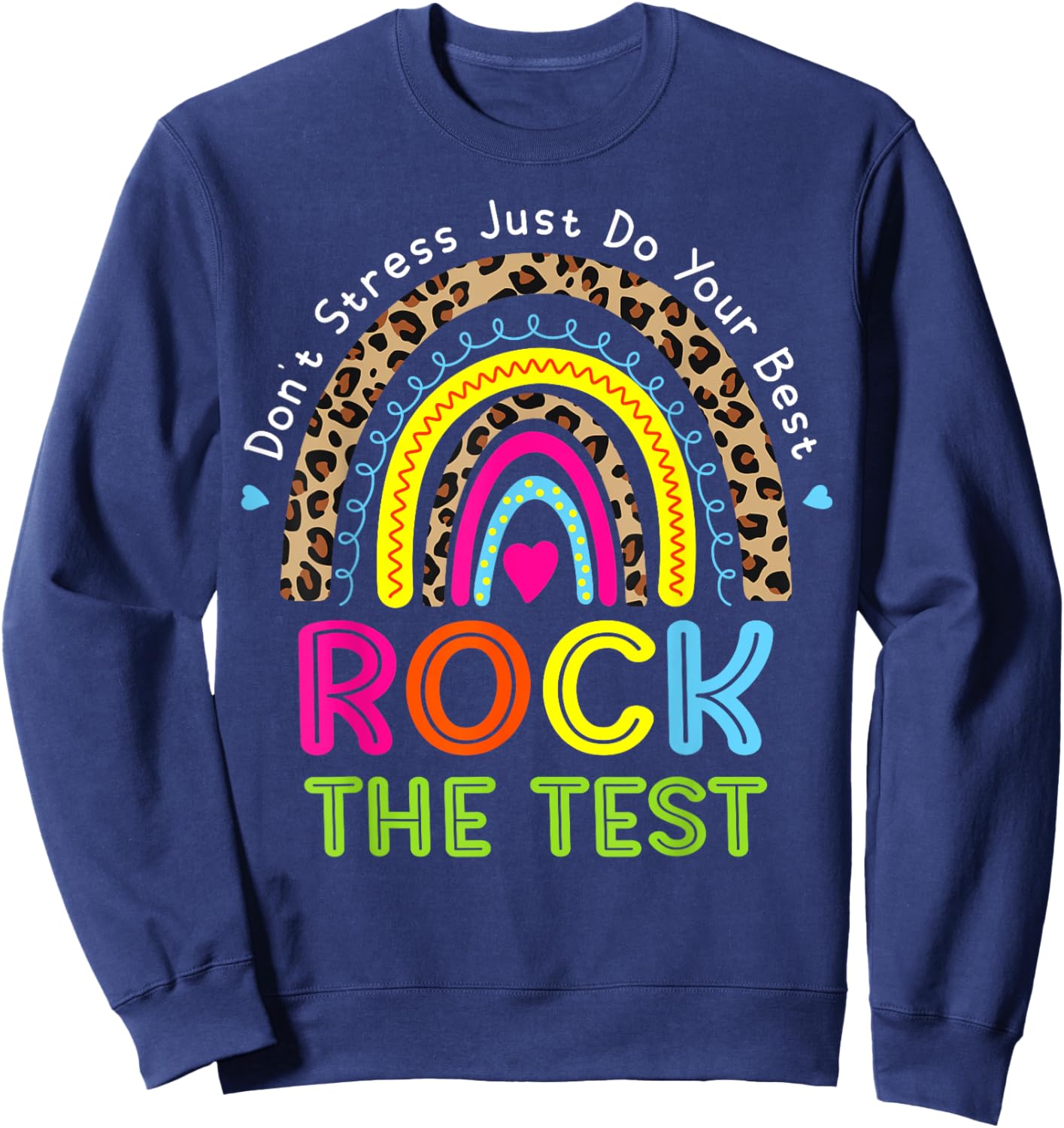 Rock The Test Test Day Teacher Testing Day Rainbow Leopard Men Women Girls Kids Sweatshirt - Sweatshirt | Navy