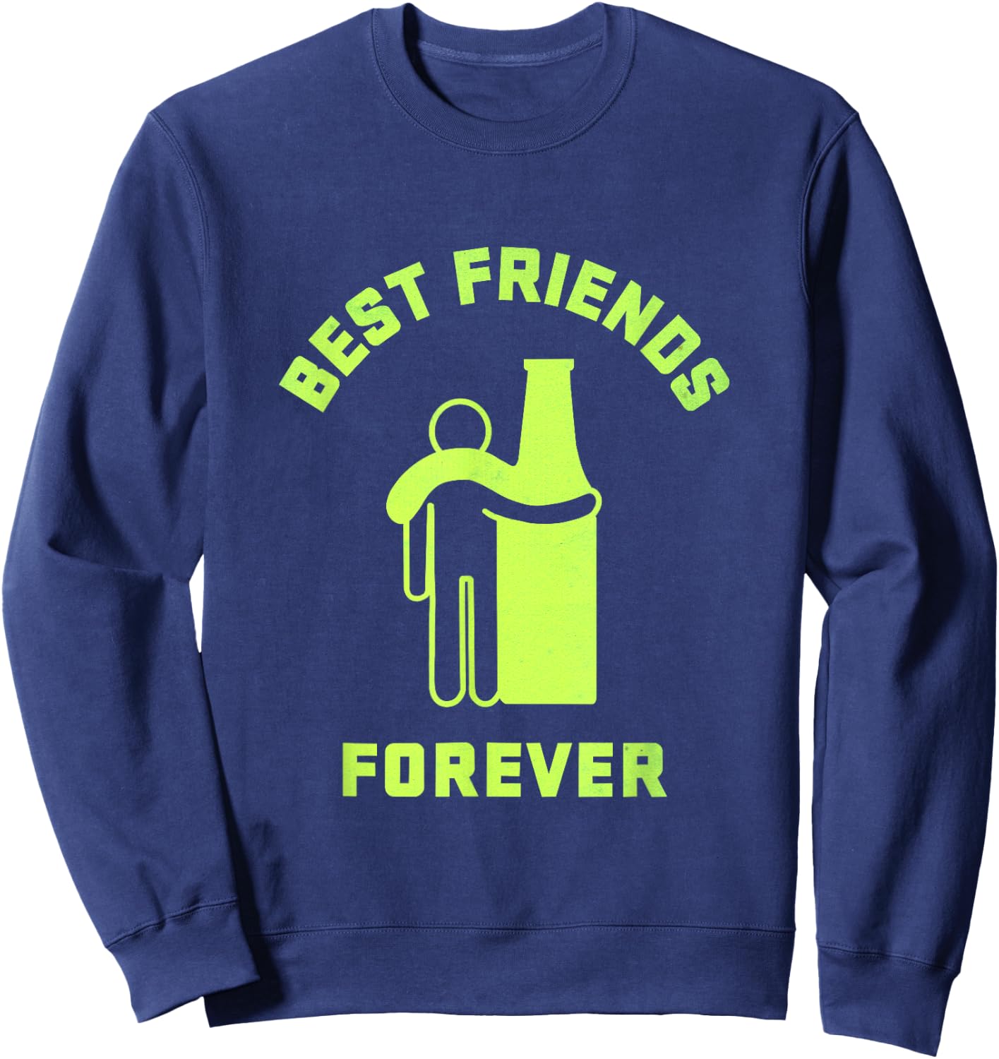Best friends forever,man hugging beer, funny beer lovers Sweatshirt - Sweatshirt | Navy