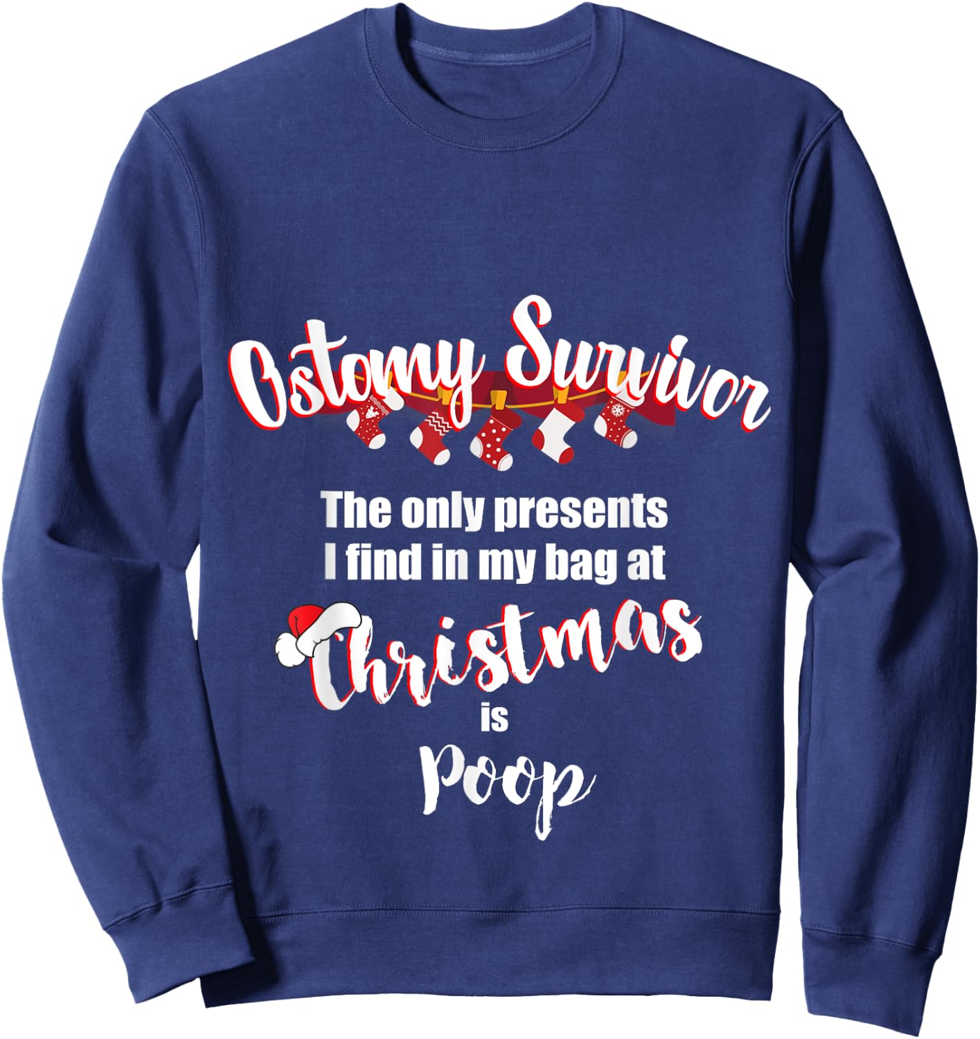 Funny Ostomy Survivor Christmas Present Stoma Bag Poop Sweatshirt - Sweatshirt | Navy