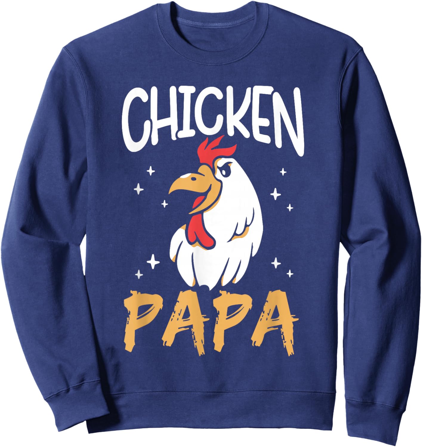 Chicken Papa Keeper Poultry Chickens Rooster Chicken Dad Sweatshirt - Sweatshirt | Navy