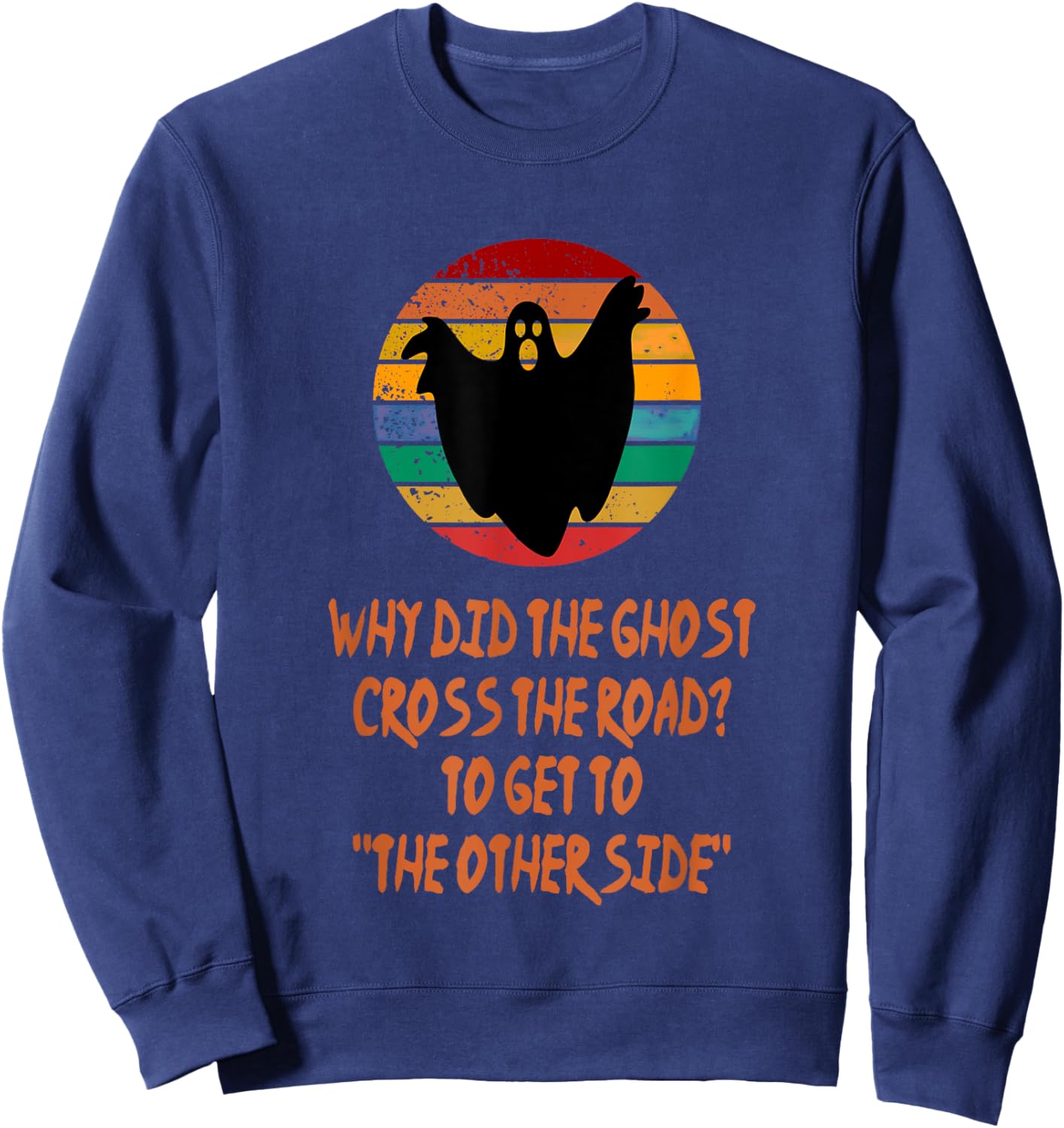 Ghost The Other Side Halloween Kids Puns Jokes Costume Idea Sweatshirt - Sweatshirt | Navy