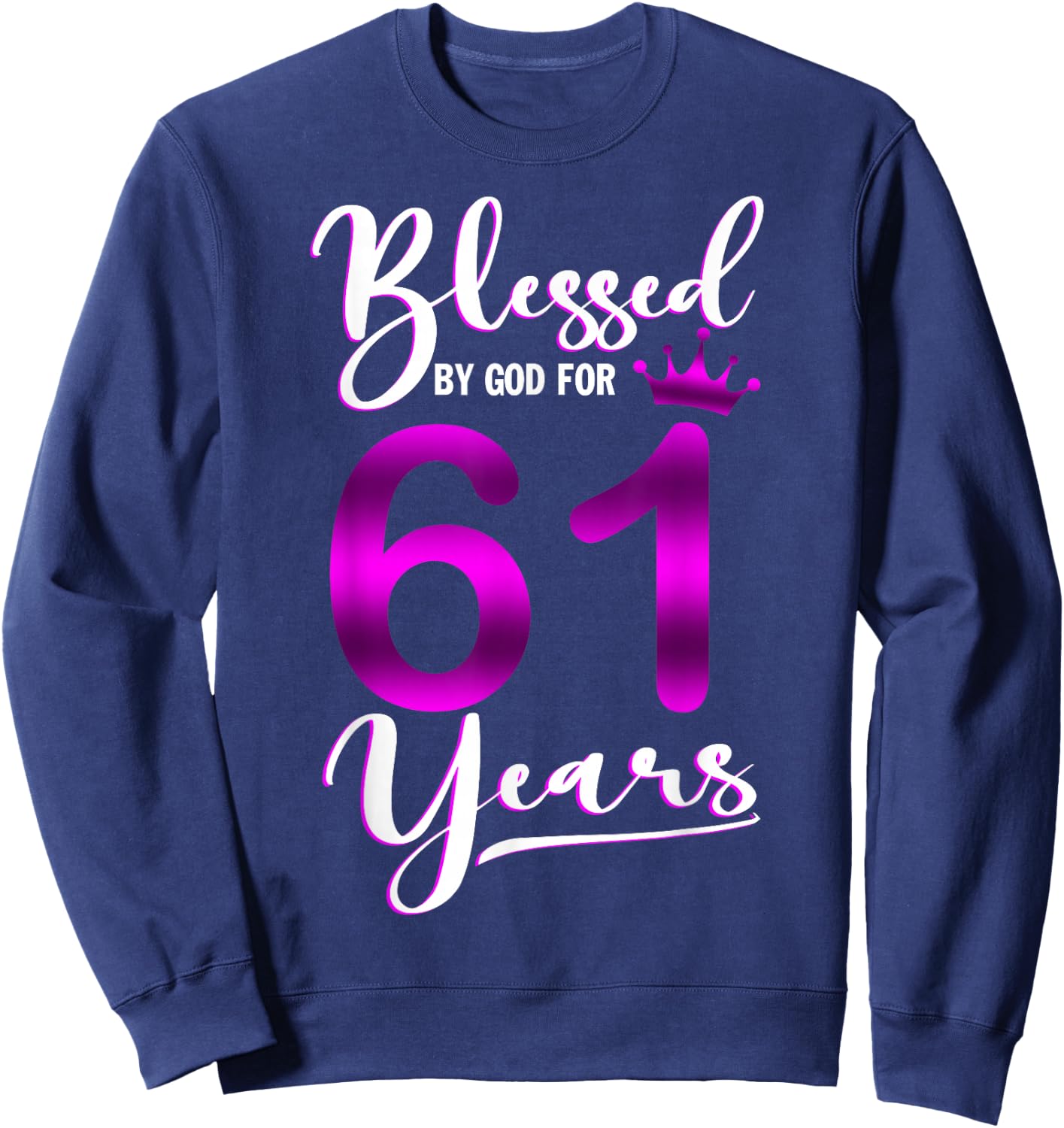 Vintage Blessed by God For 61 Years Old Happy 61st Birthday Sweatshirt - Sweatshirt | Navy