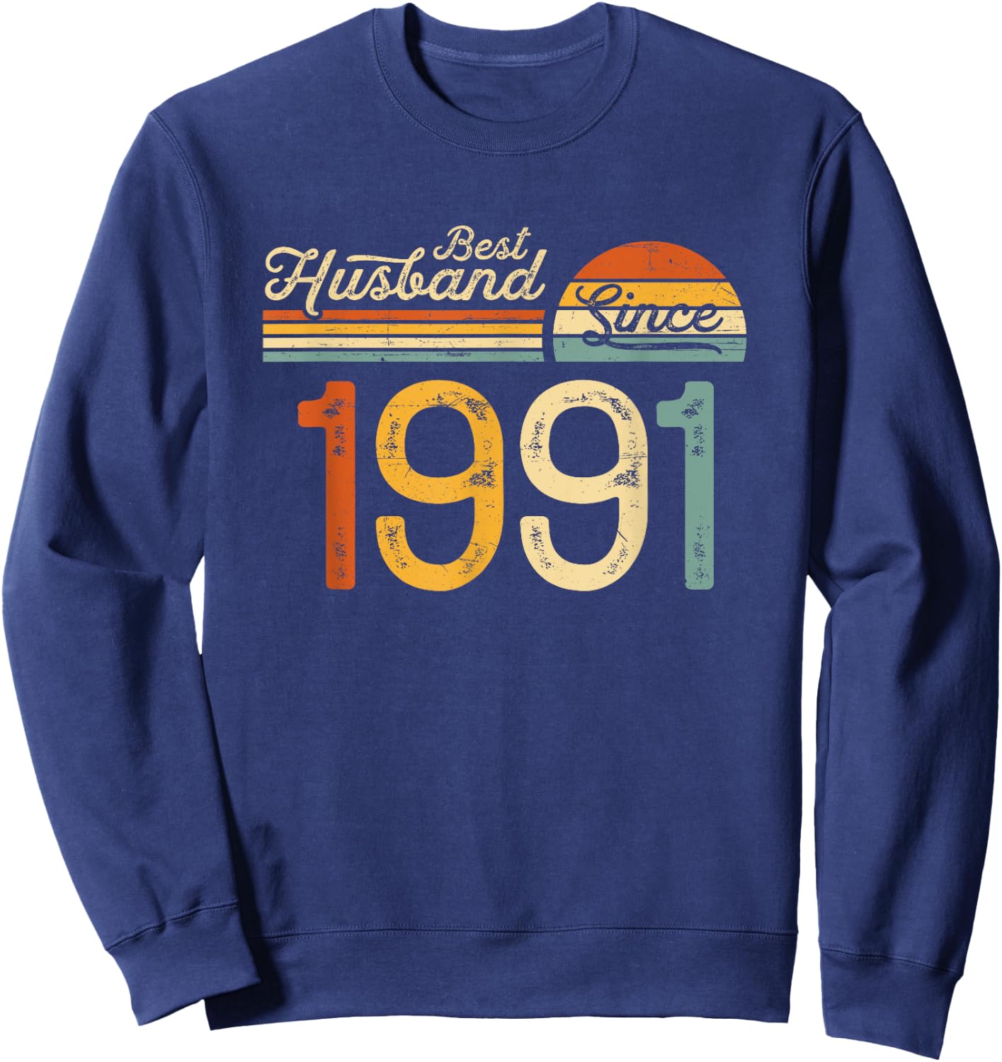 34th wedding anniversary 34 years - Best Husband Since 1991 Sweatshirt - Sweatshirt | Navy