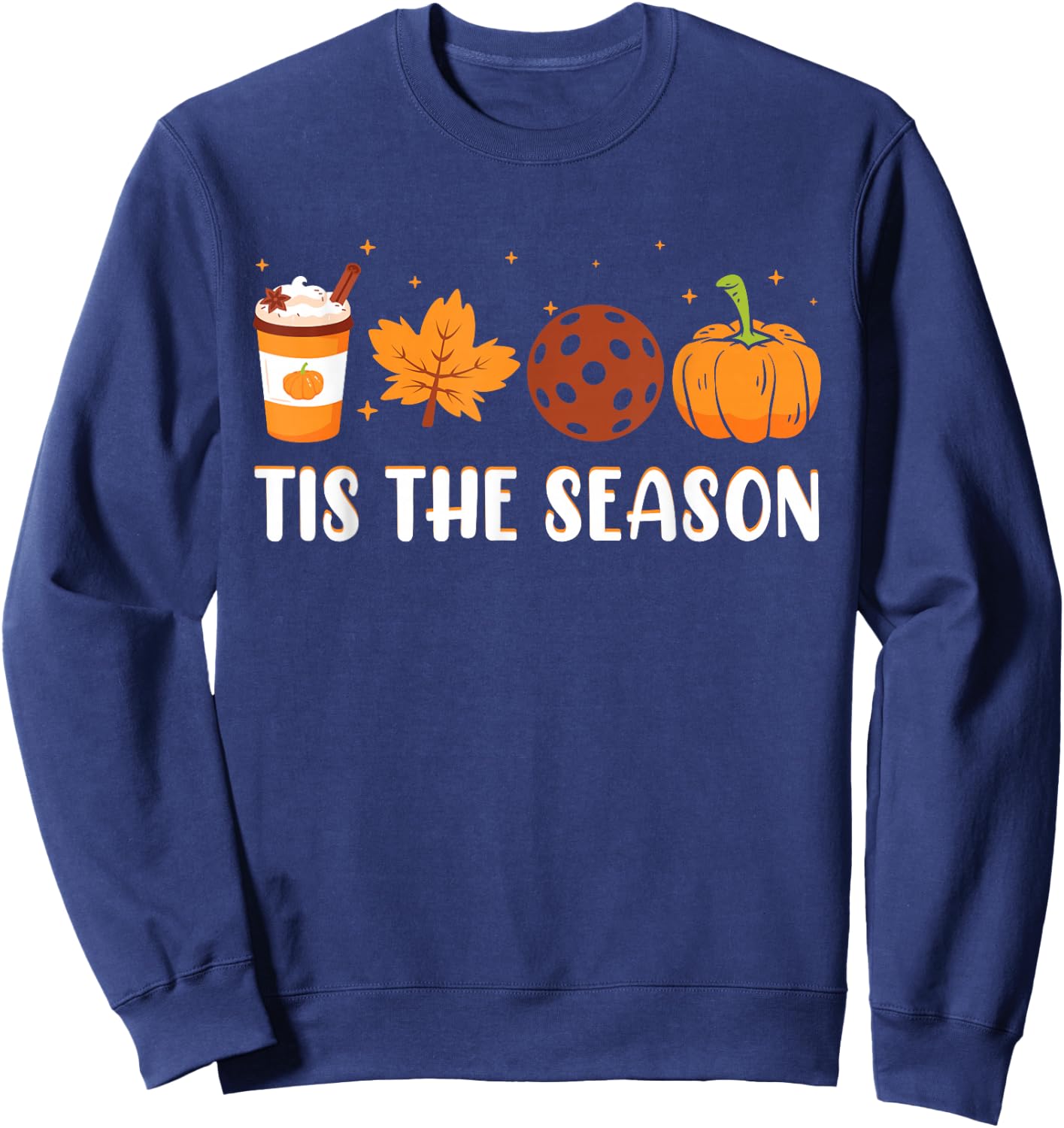 Tis The Season Coffee Fall Pickleball And Halloween Pumpkin Sweatshirt - Sweatshirt | Navy