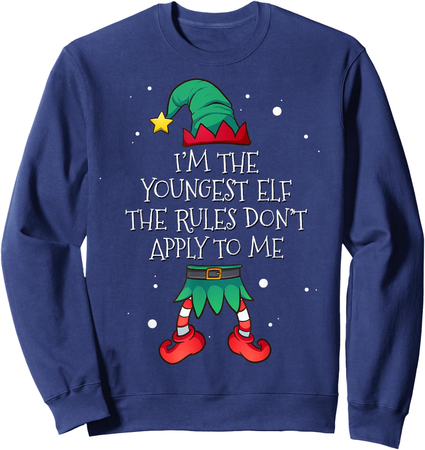 I'm The Youngest The Rules Don't Apply To Me Elf Christmas Sweatshirt - Sweatshirt | Navy