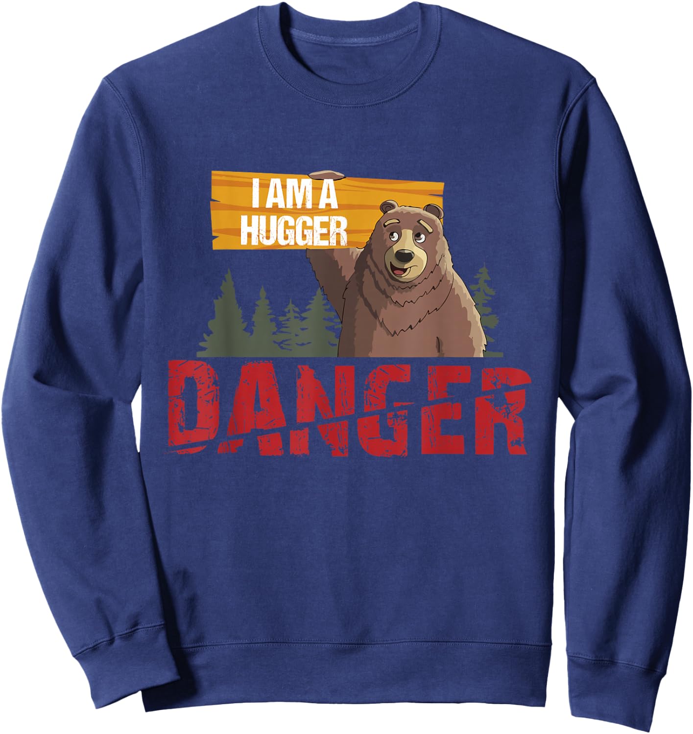 Cute Bear Gifts - Danger I Am a Hugger - Bears Hug Gift Sweatshirt - Sweatshirt | Navy