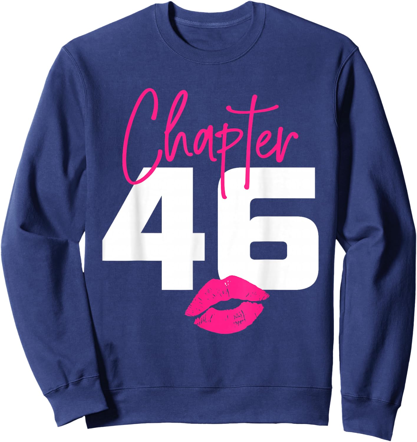 46 and Blessed Chapter 46 Year Old Gifts 46th Birthday Gifts Sweatshirt - Sweatshirt | Navy