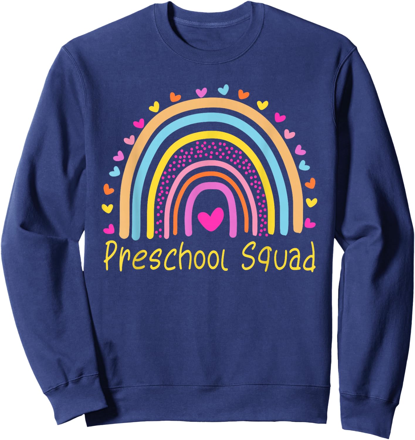 Preschool Squad Teacher Rainbow Sweatshirt - Sweatshirt | Navy