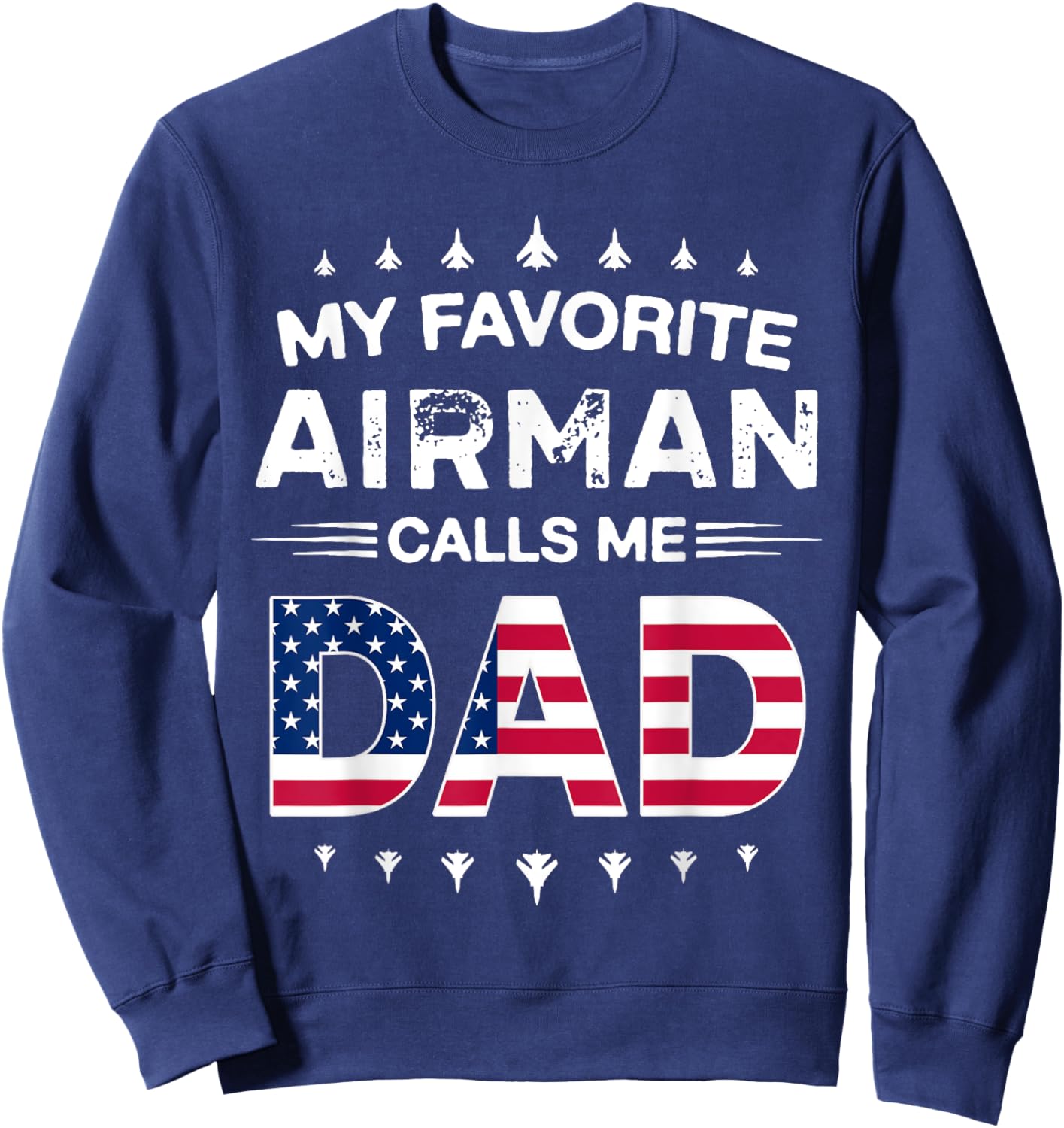 My Favorite Airman Calls Me Dad Retro Father's Day Sweatshirt - Sweatshirt | Navy